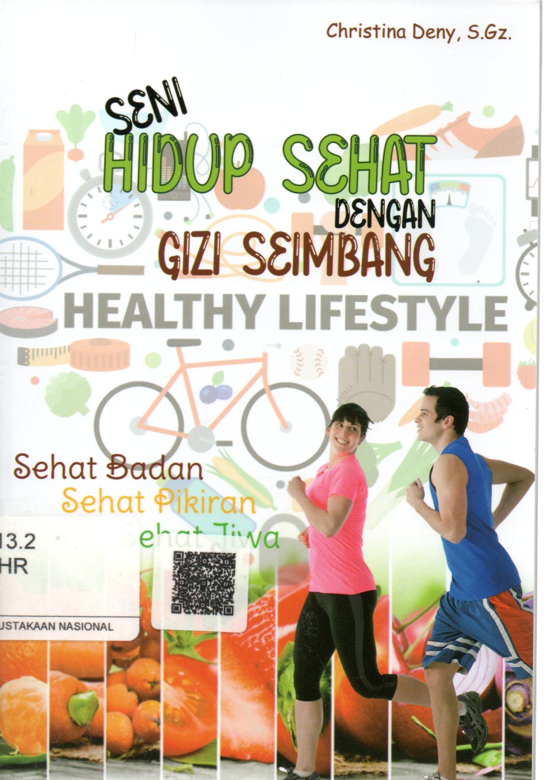 Sampul Seni Hidup Sehat dengan Gizi Seimbang :  Sehat Badan Sehat Pikiran Sehat Jiwa