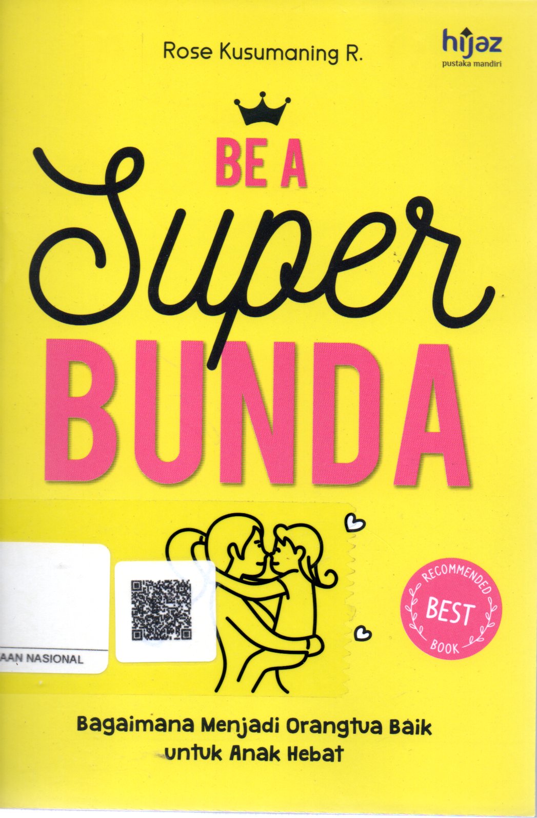 Sampul Be a Super Bunda :  Bagaimana Menjadi Orangtua Baik untuk Anak Hebat / Editor: Imamah