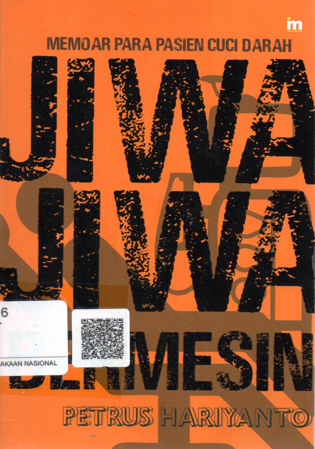 Sampul Jiwa-Jiwa Bermesin :  Memoar Para Pasien Cuci Darah / Penyunting: Ambhita Dhyningrum