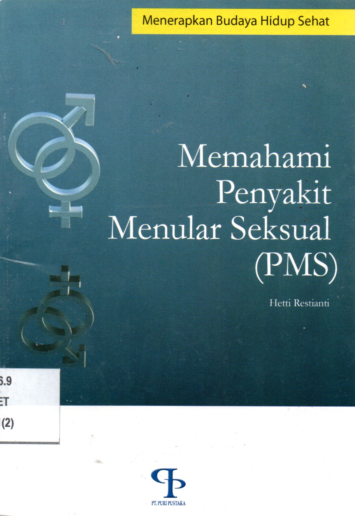 Sampul Memahami Penyakit Menular Seksual (PMS) :  Menerapkan Budaya Hidup Sehat / Editor: Edi Warsidi