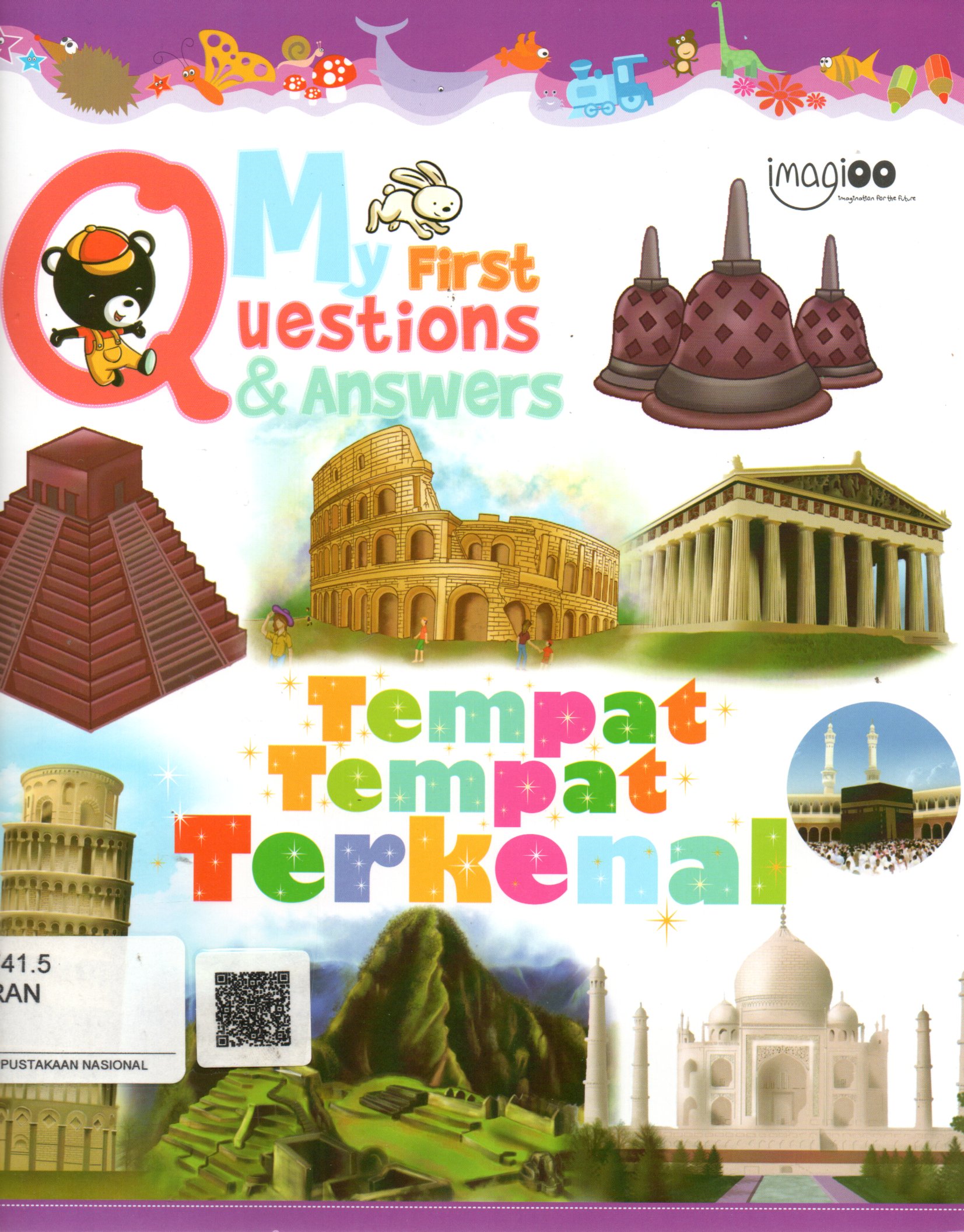 Sampul Tempat-Tempat Terkenal :  My First Questions and Answers / Editor: Sysmsu Arramly