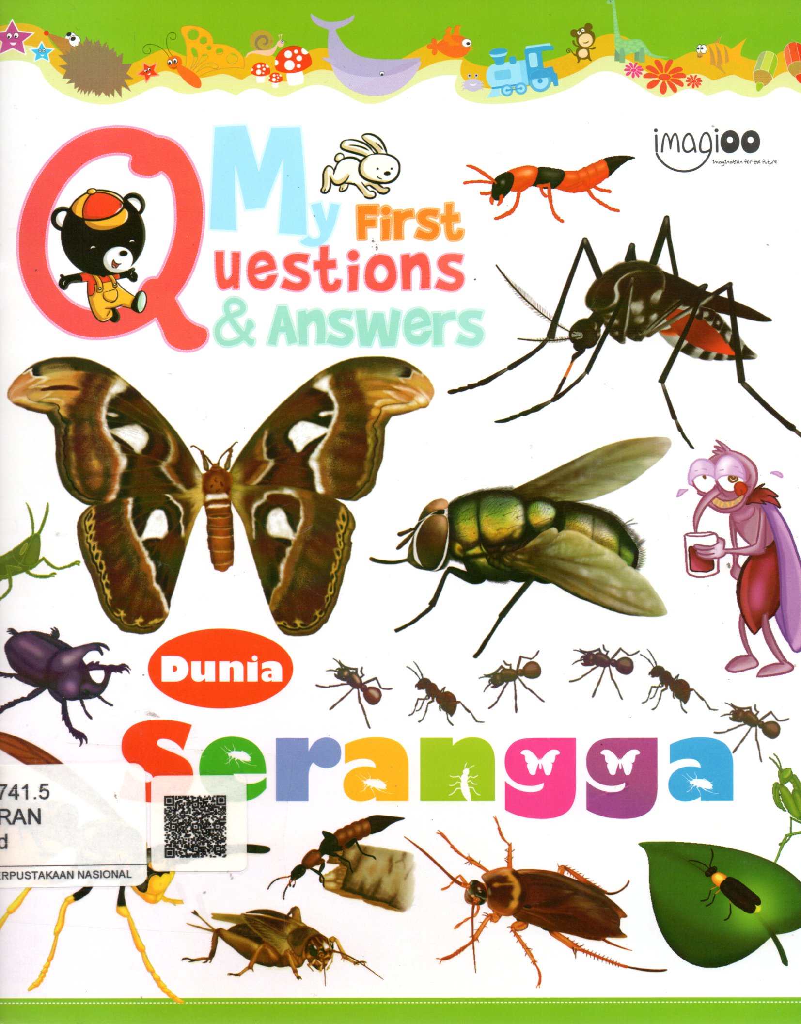 Sampul Dunia Serangga :  My First Questions and Answers / Editor: Syamsu Arramly