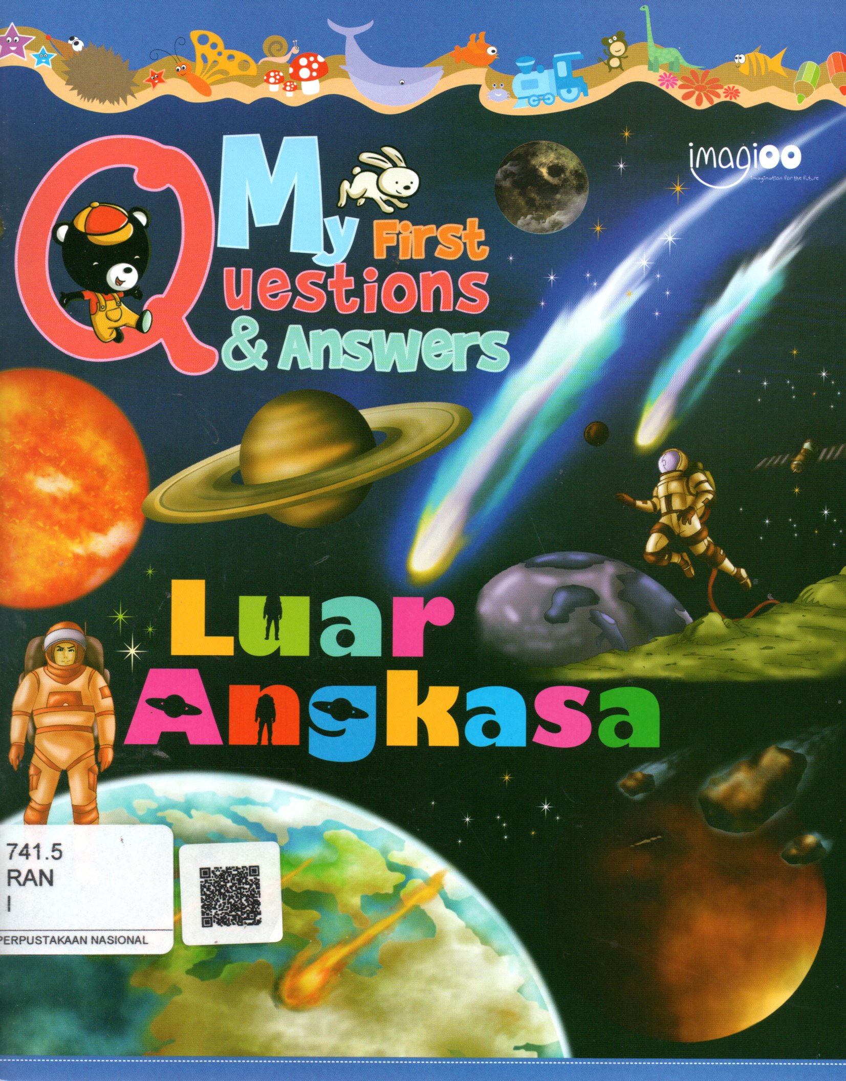 Sampul Luar Angkasa :  My First Questions and Answers / Editor: Safitri Lusiana D.