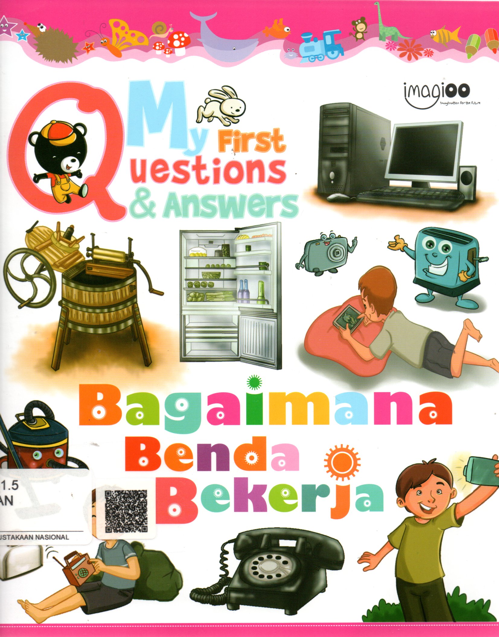 Sampul Bagaimana Benda Bekerja :  My First Questions and Answers / Editor: Safitri Lusiana D.