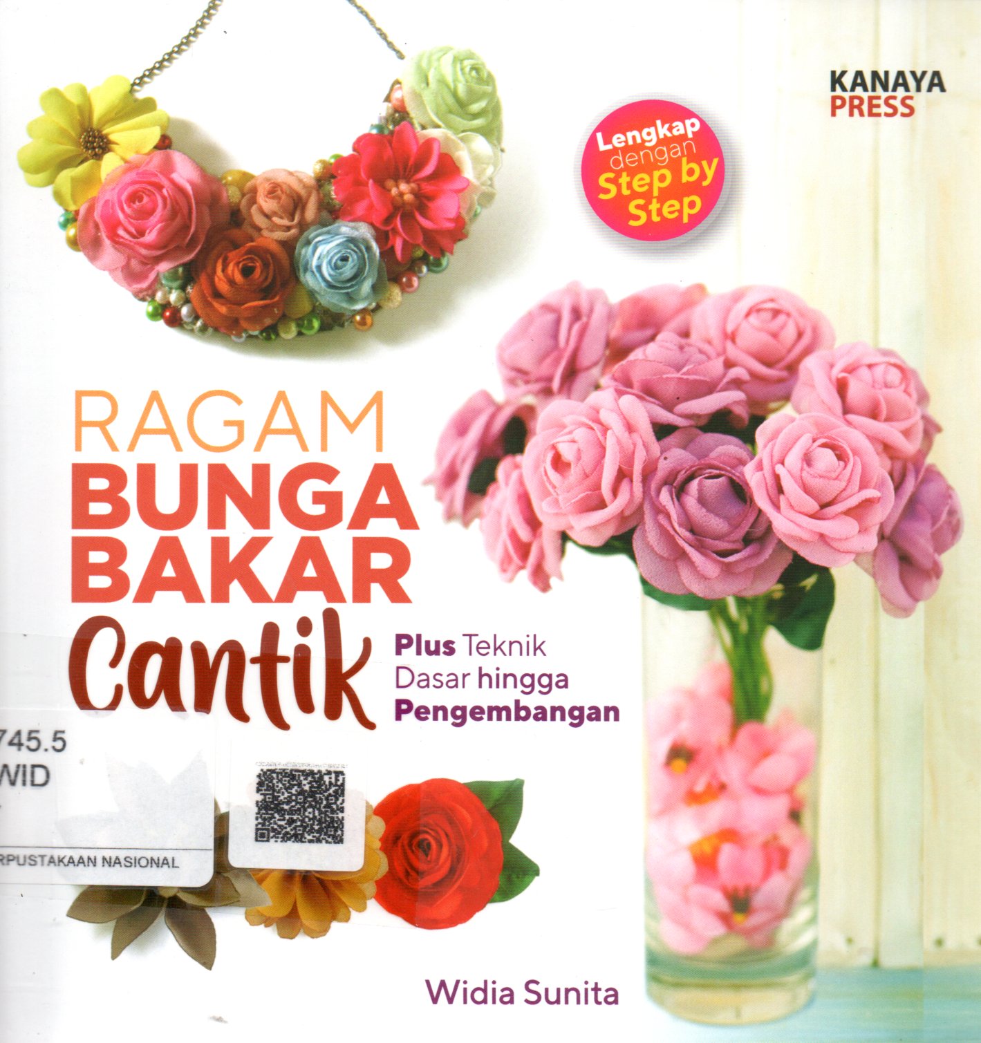 Sampul Ragam Bunga Bakar Cantik :  Plus Teknik Dasar hingga Pengembangan / Penyunting: Septi R