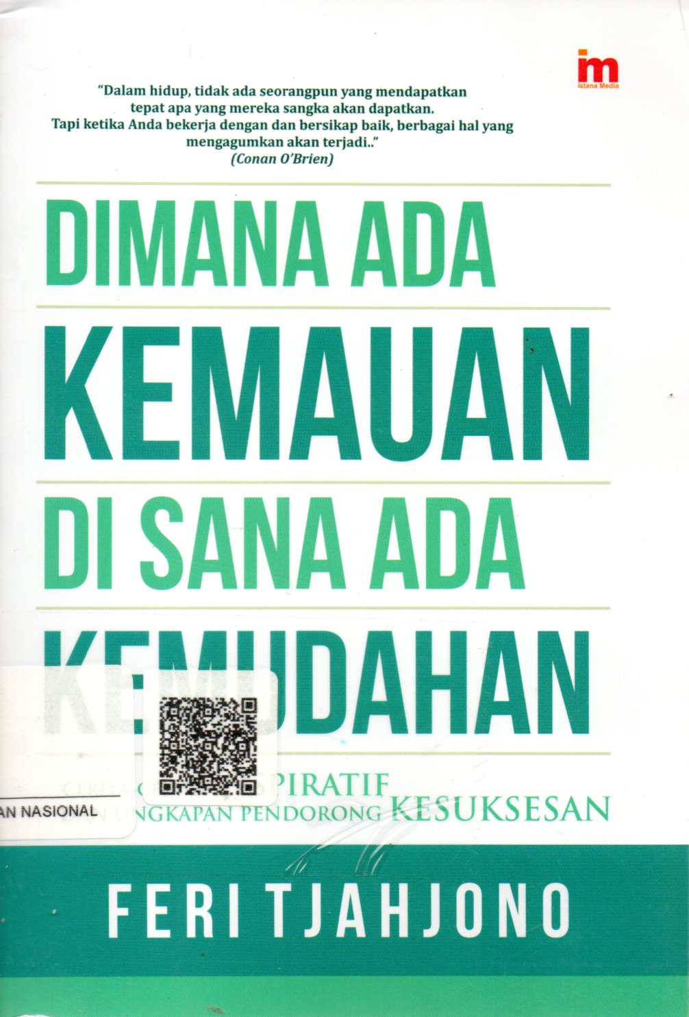 Sampul Dimana Ada Kemauan Disana Ada Kemudahan :  Cerita-Cerita Inspiratif dan Ungkapan Pendorong Kesuksesan / Editor: Qoni