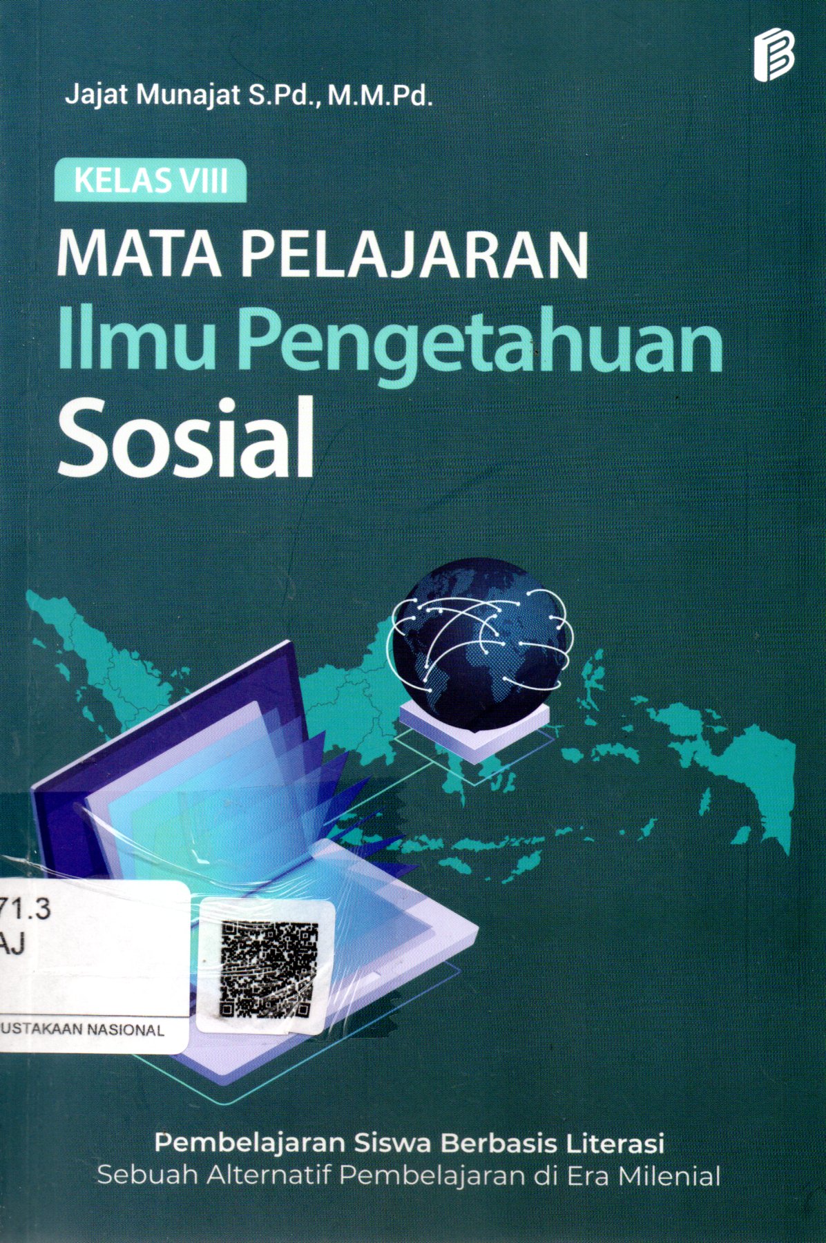 Sampul Mata Pelajaran Ilmu Pengetahuan Sosial Kelas VIII :  Pembelajaran Siswa Berbasis Literasi Sebuah Alternatif Pembelajaran di Era Milenial / Editor: Enjah Takari Rukmansyah