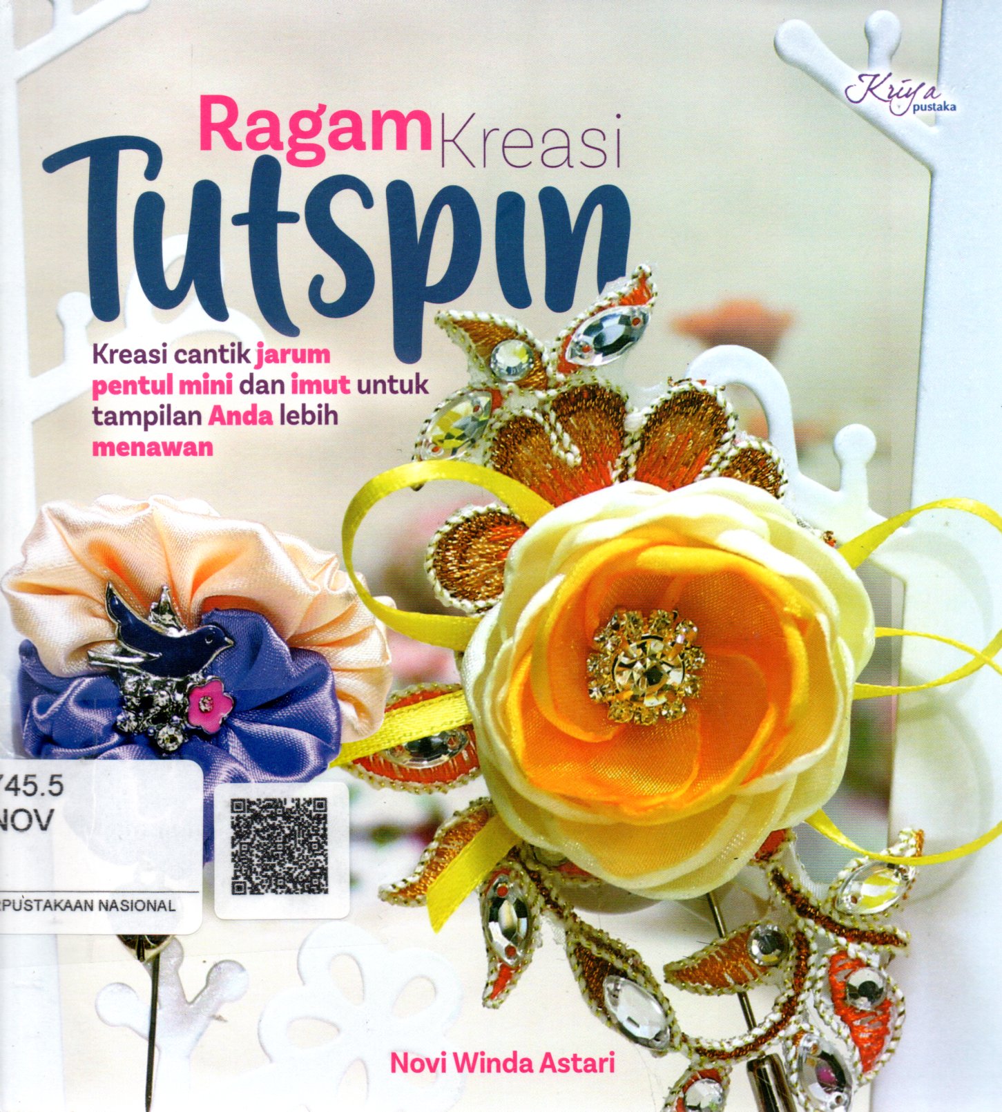 Sampul Ragam Kreasi Tutspin :  Kreasi Cantik Jarum Pentul Mini dan Imut untuk Tampilan Anda lebih Menawan / Penyunting: Septi R