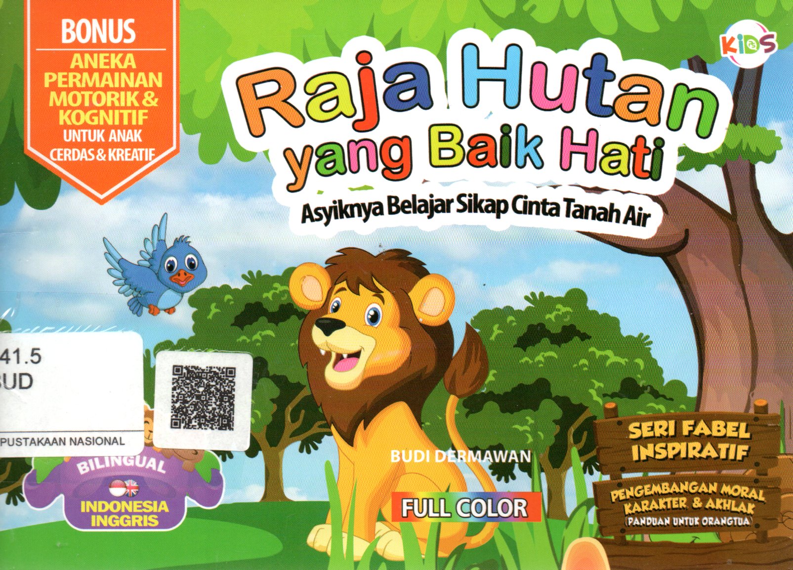Sampul Raja Hutan yang Baik Hati :  Asyiknya Belajar Sikap Cinta Tanah Air / Editor: Aulia Rahman