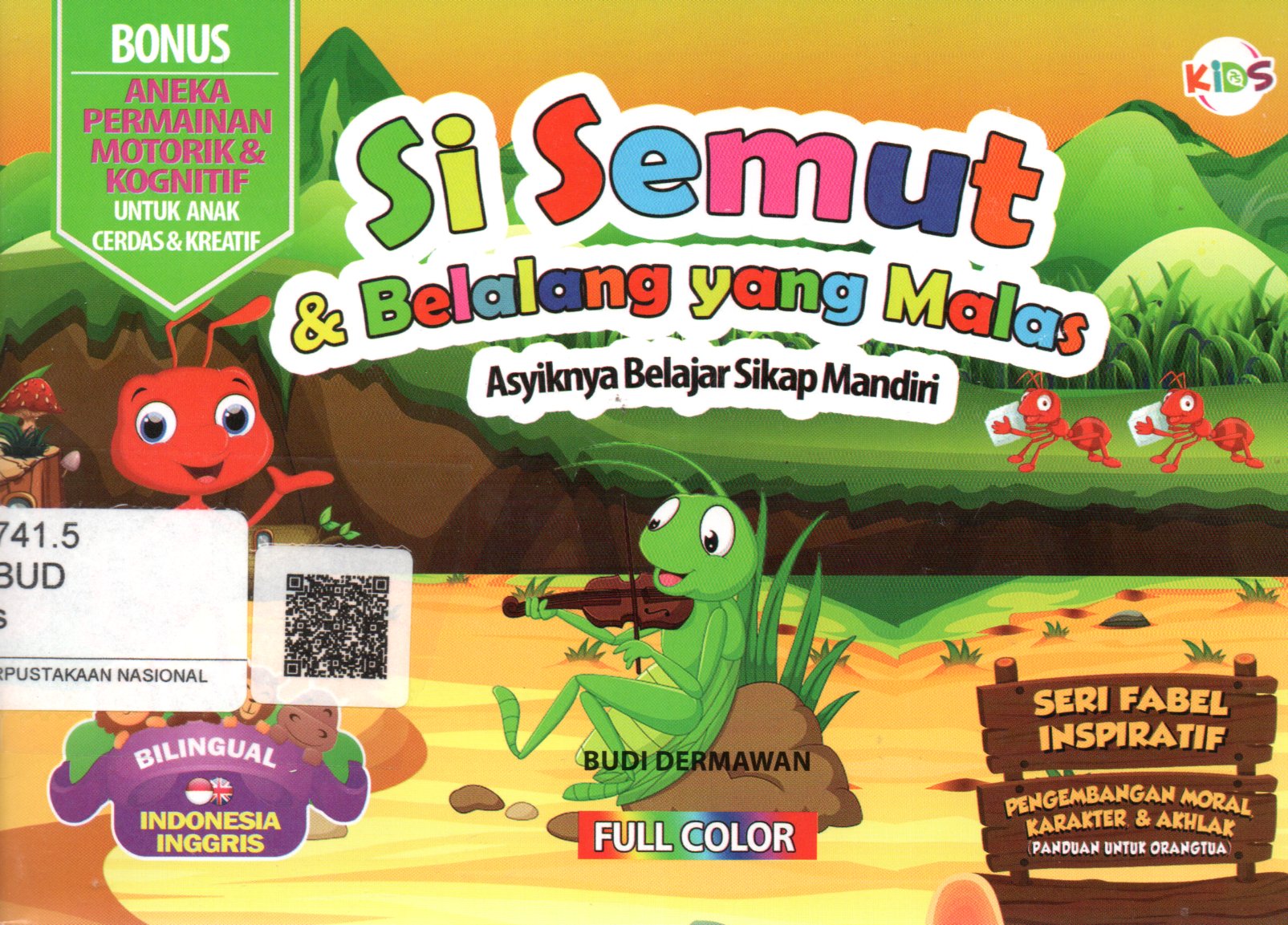 Sampul Si Semut dan Belalang yang Malas :  Asyiknya Belajar Sikap Mandiri / Editor: Aulia Rahman