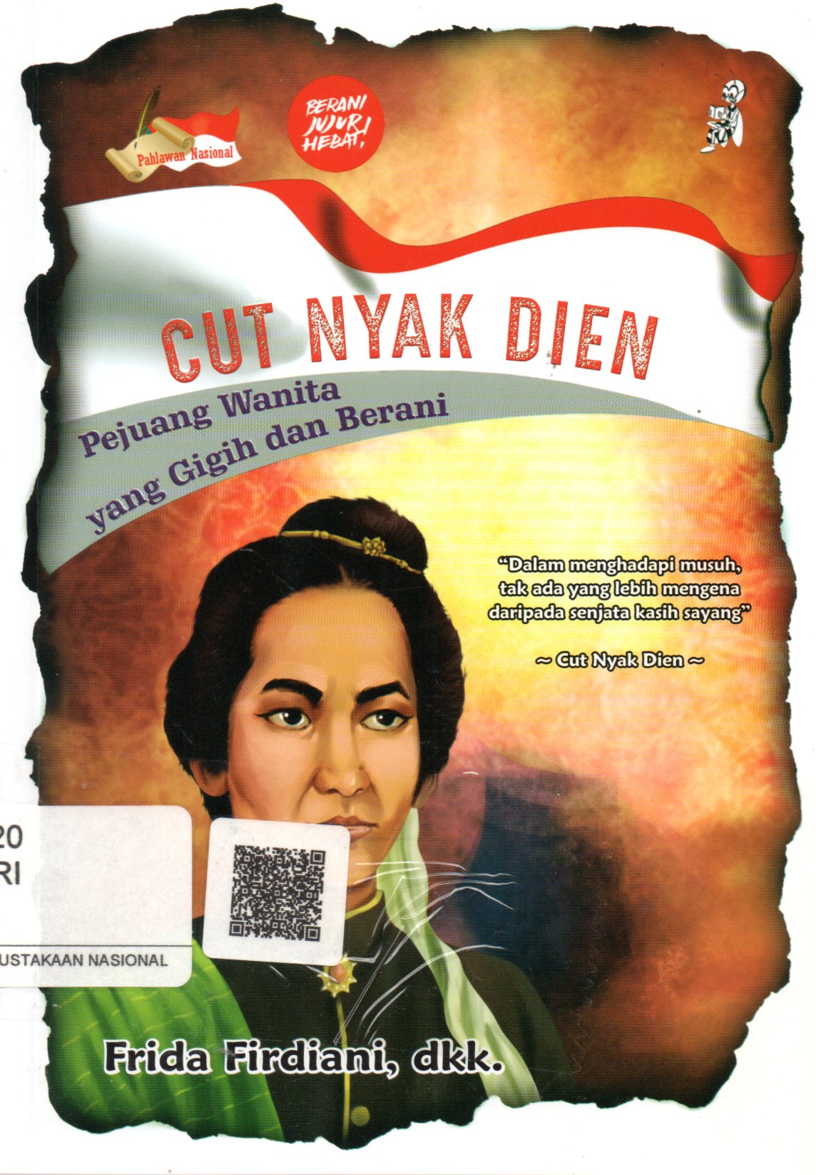 Sampul Cut Nyak Dien :  Pejuang Wanita yang Gigih dan Berani