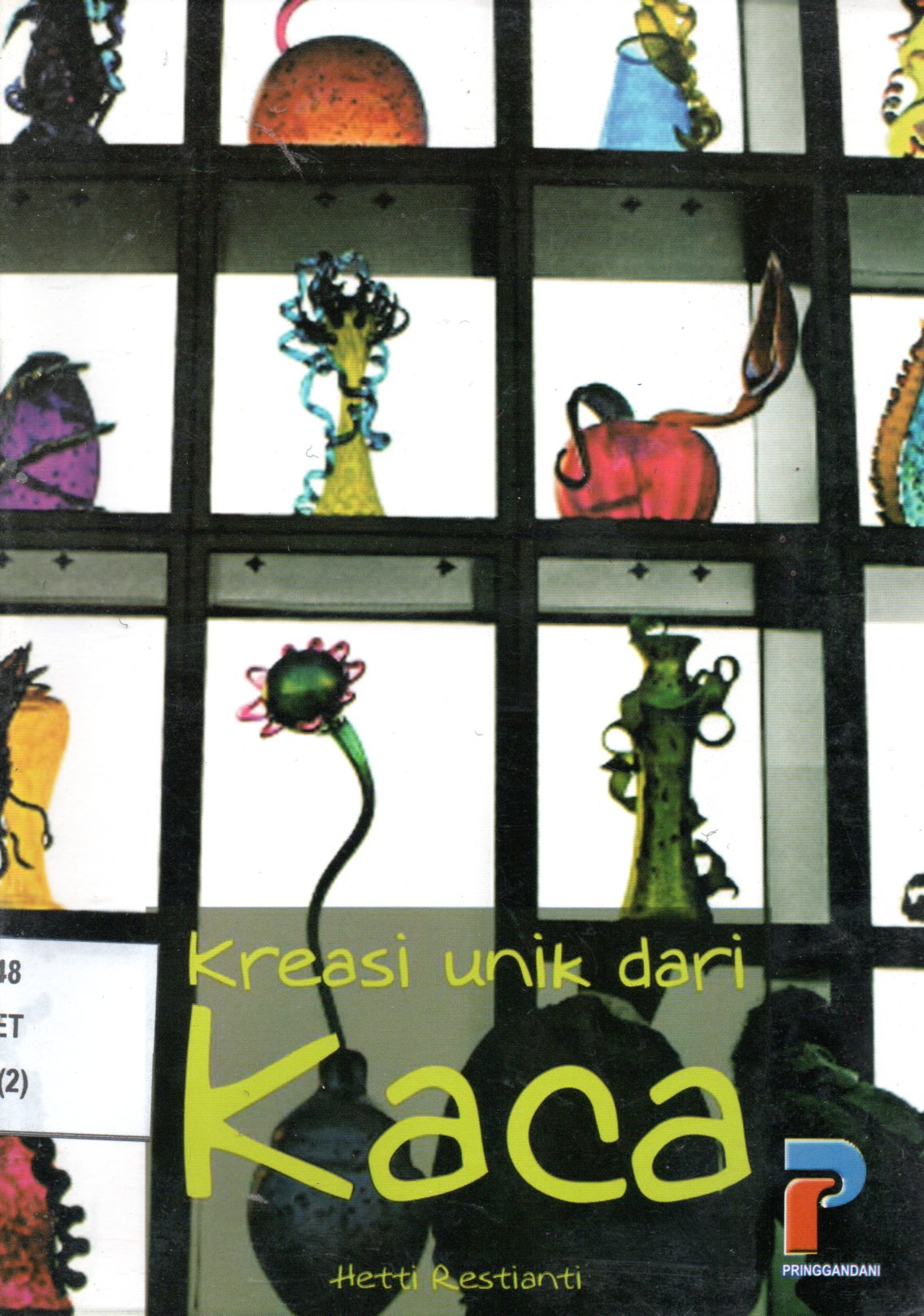 Sampul Kreasi Unik dari Kaca / Penyunting: Tim Editor Sarana Ilmu Pustaka