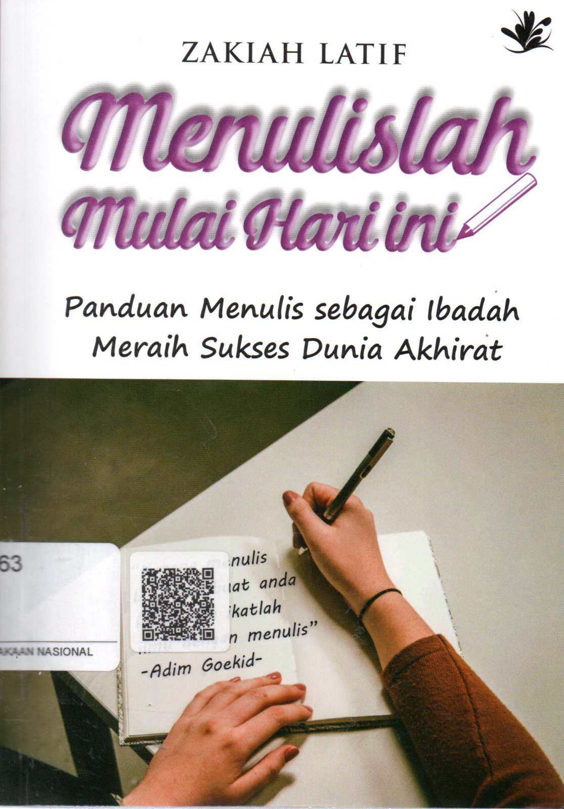 Sampul Menulislah Mulai Hari Ini :  Panduan Menulis sebagai Ibadah Meraih Sukses Dunia Akhirat / Editor: Pramudianto