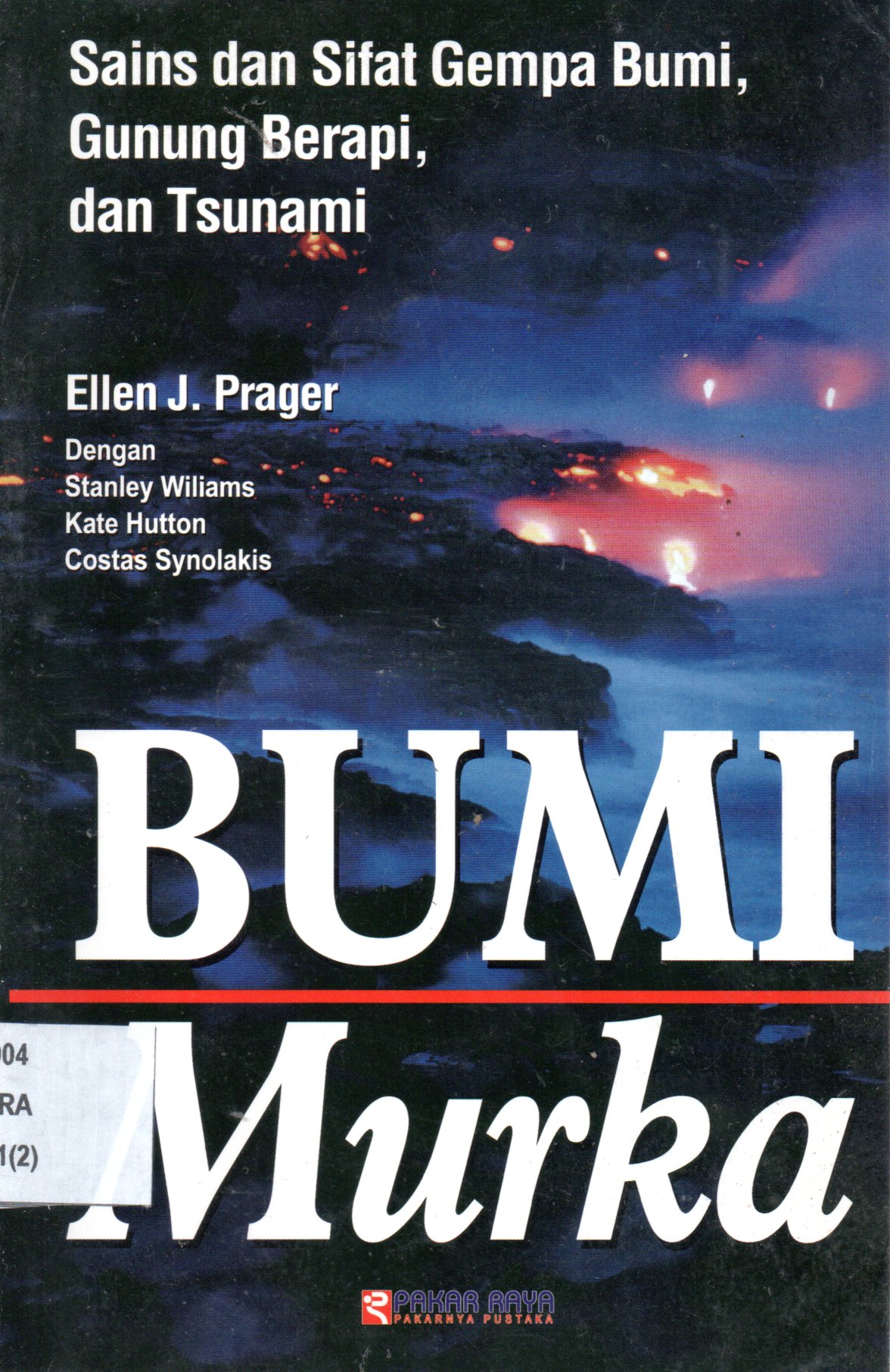 Sampul Bumi Murka :  Sains dan Sifat Gempa Bumi, Gunung Berapi dan Tsunami / Alih Bahasa: Theodorus Wibisono