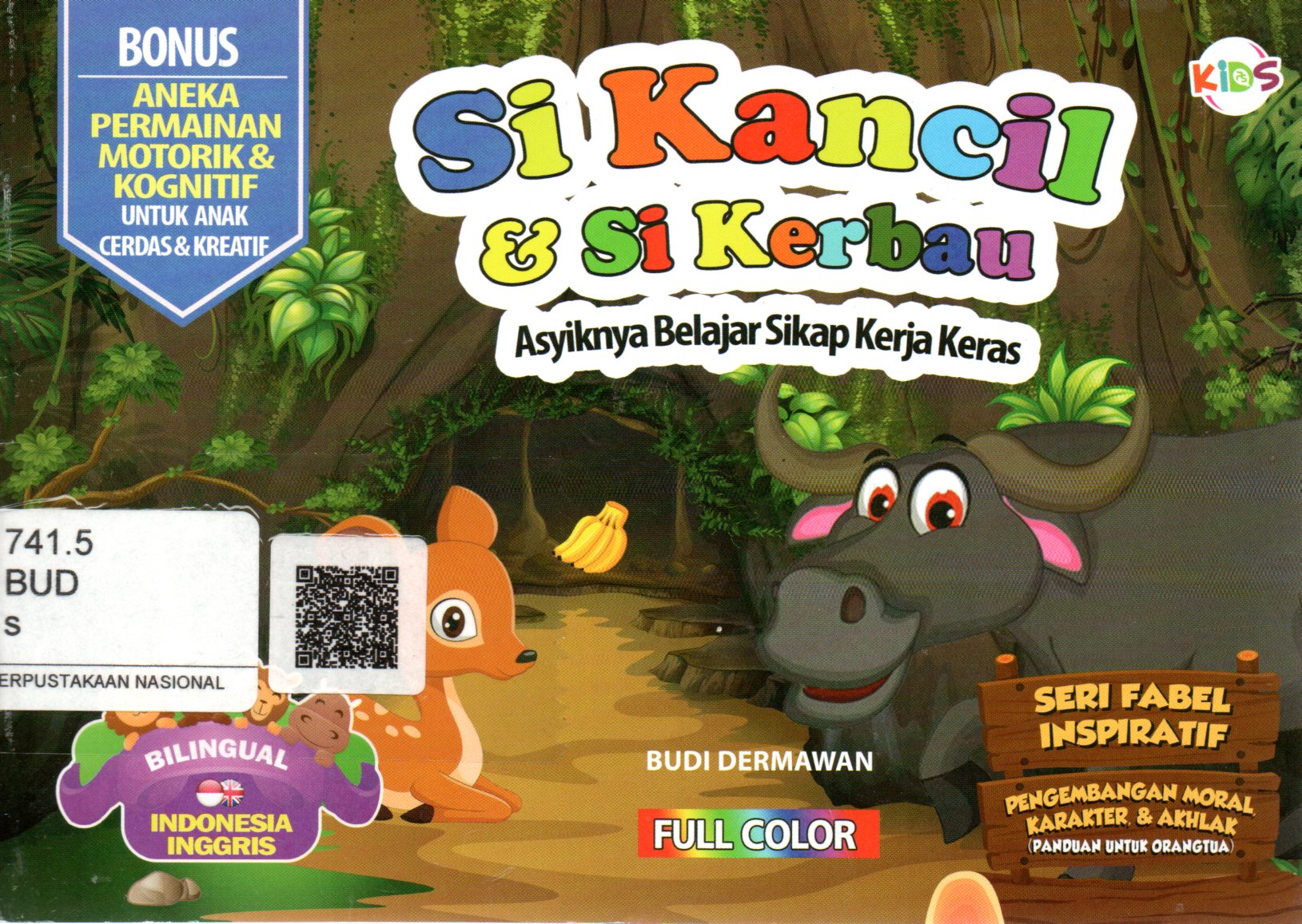 Sampul Si Kancil dan Si Kerbau :  Asyiknya Belajar Sikap Kerja Keras / Editor: Aulia Rahman
