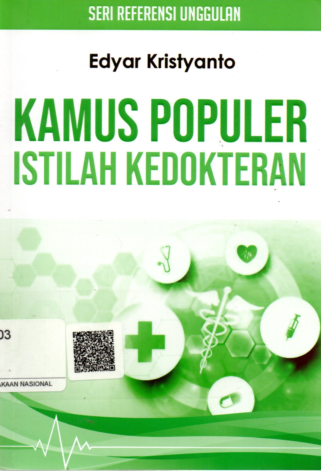 Sampul Kamus Populer Istilah Kedokteran :  Disetiap Istilah Disertai dengan Penjelasan yang Lebih Luas Sehingga Mudah Dipahami Oleh Siapa Saja / Editor: Nomnom