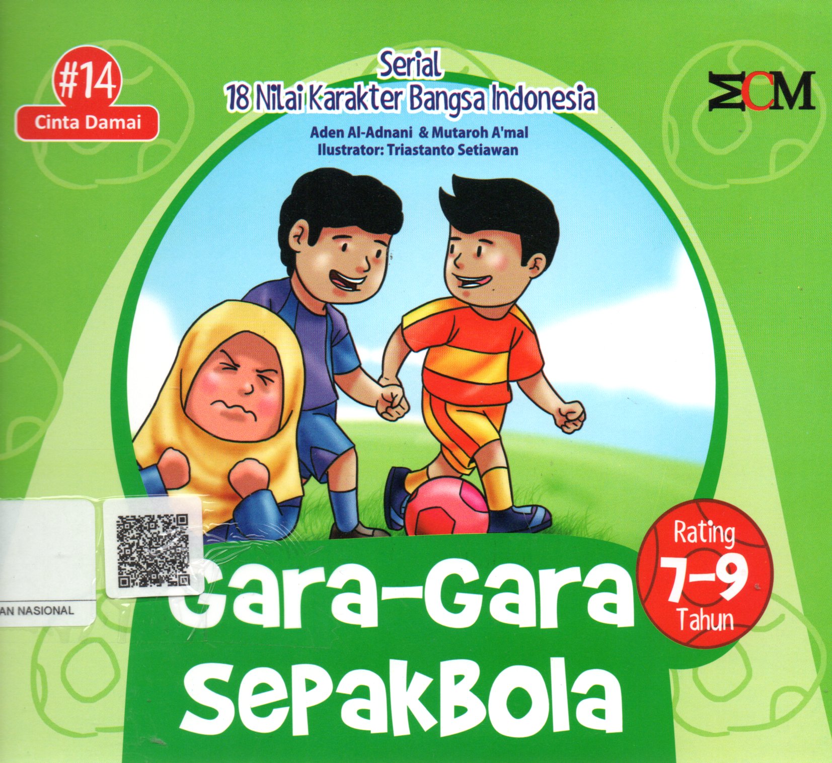 Sampul Gara-Gara Sepak Bola :  Serial 18 Nilai Karakter Bangsa Indonesia / Editor: A'mal