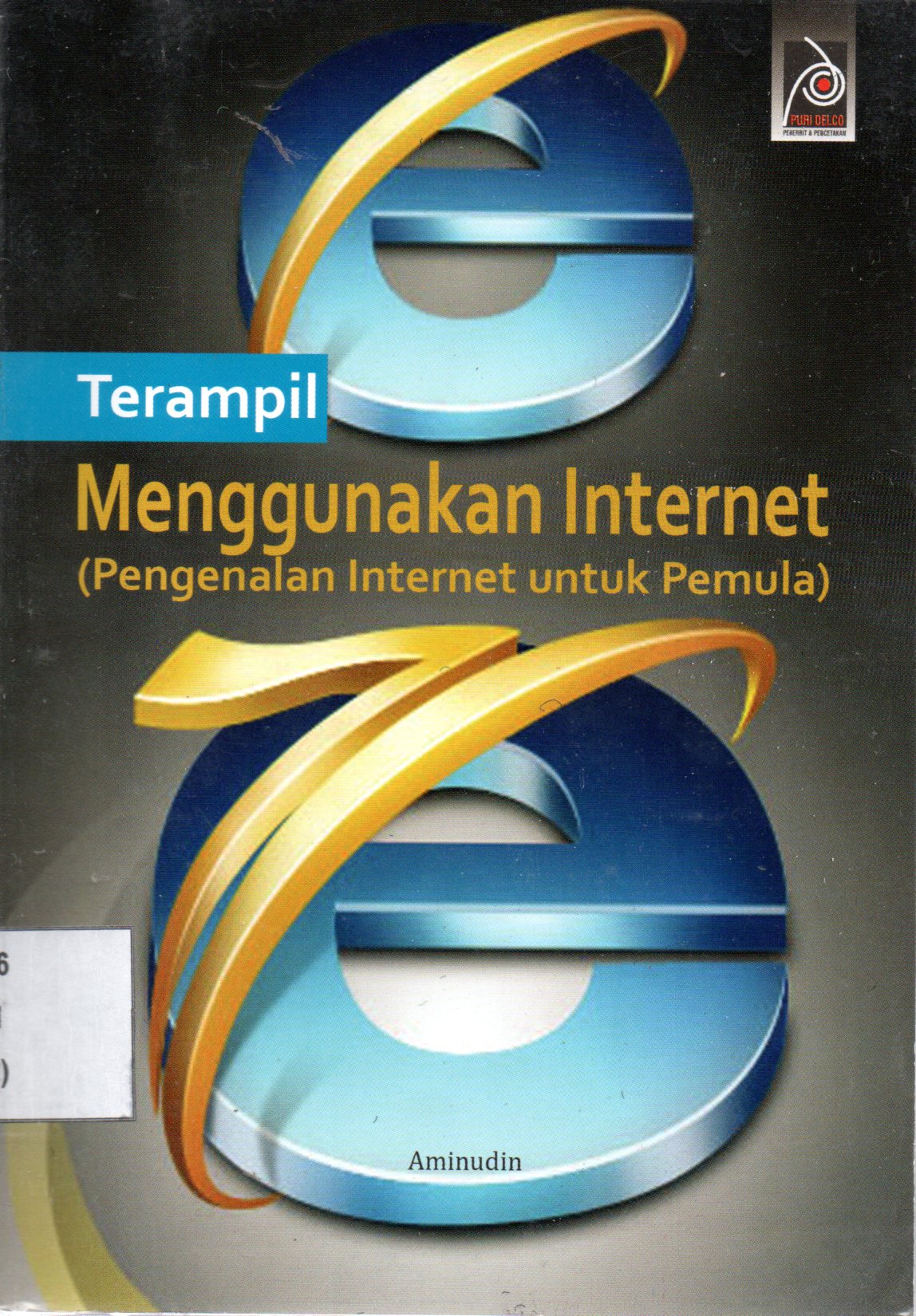 Sampul Terampil Menggunakan Internet :  Pengenalan Internet untuk Pemula / Editor: Edi Warsidi