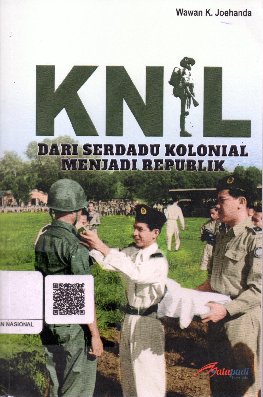 Sampul KNIL :  Dari Serdadu Kolonial menjadi Republik / Editor: Tim Mapa