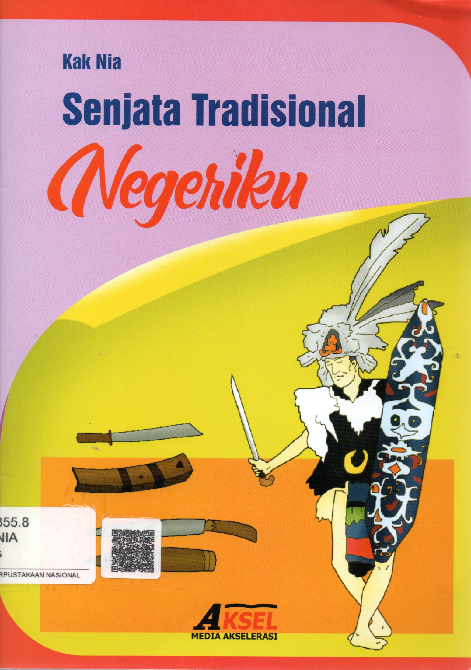 Sampul Senjata Tradisional Negeriku / Editor: Rahman A