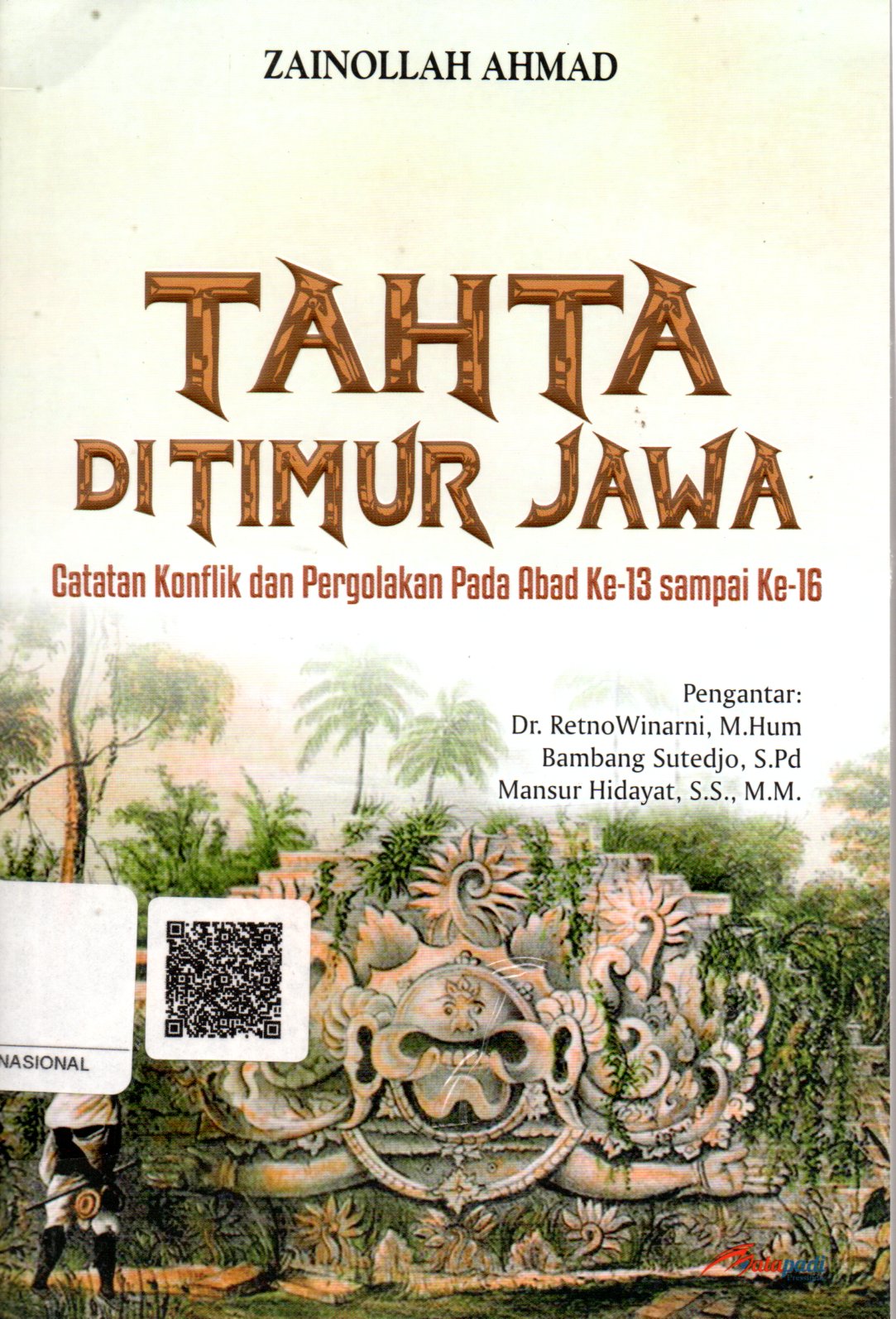 Sampul Tahta di Timur Jawa :  Catatan Konflik dan Pergolakan pada Abad Ke-13 Sampai Ke-16 / Editor: Tim Matapadi