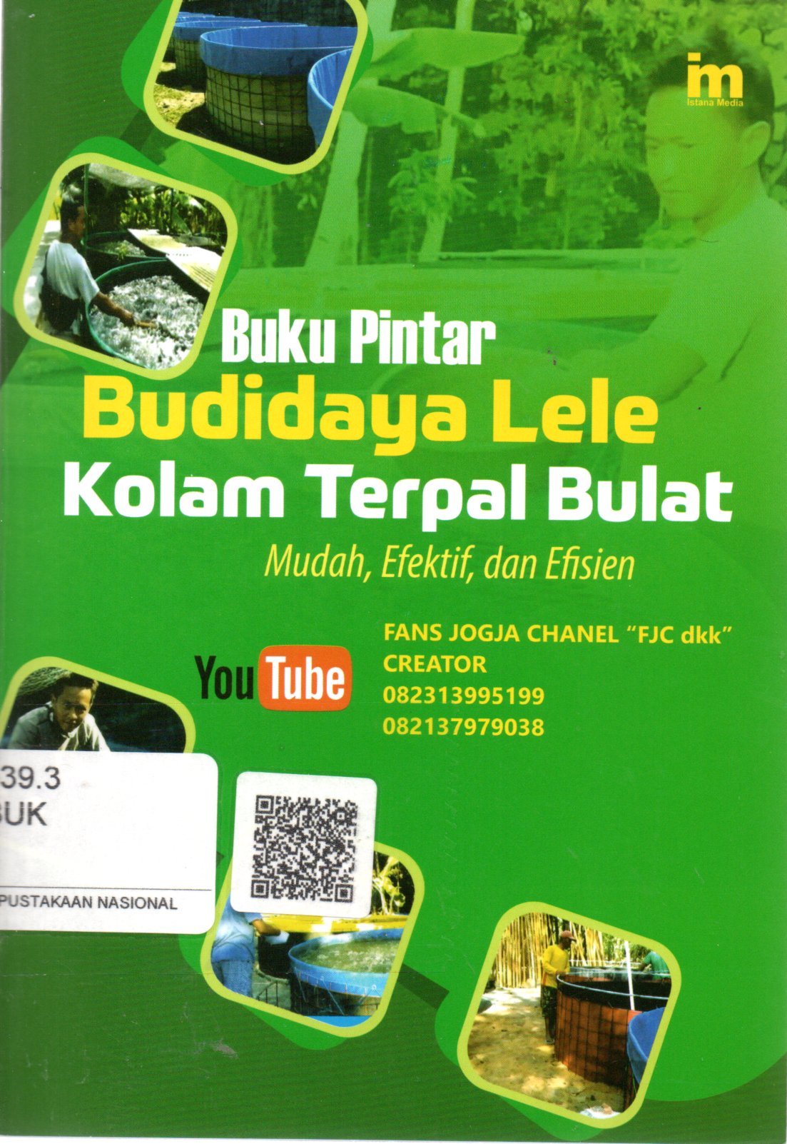 Sampul Buku Pintar Budidaya Lele Kolam Terpal Bulat :  Mudah, Efektif dan Efisien / Penyunting: Abd. Koliq
