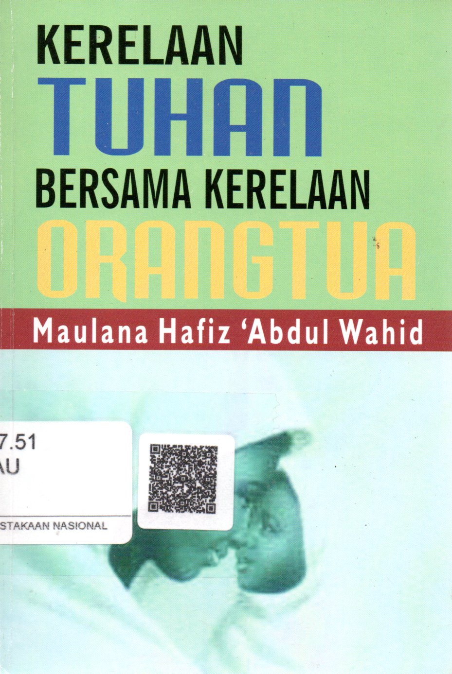 Sampul Kerelaan Tuhan Bersama Kerelaan Orangtua / Penerjemah: Helmi Juniawan Fauzi, Editor: Ni'mal Fata