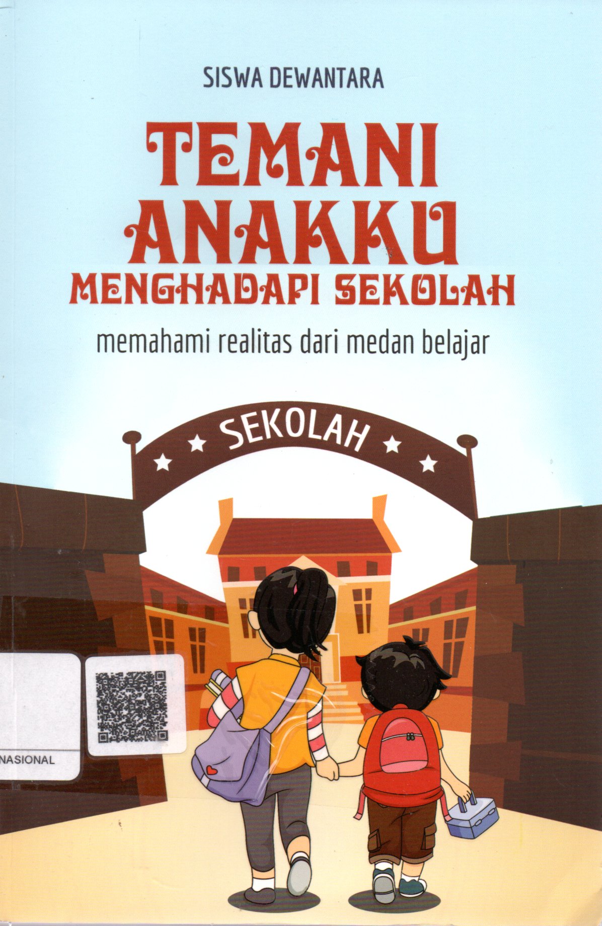 Sampul Temani Anakku Menghadapi Sekolah :  Memahami Realitas dari Medan Belajar / Editor: Nasrul dan Mathori A. Elwa