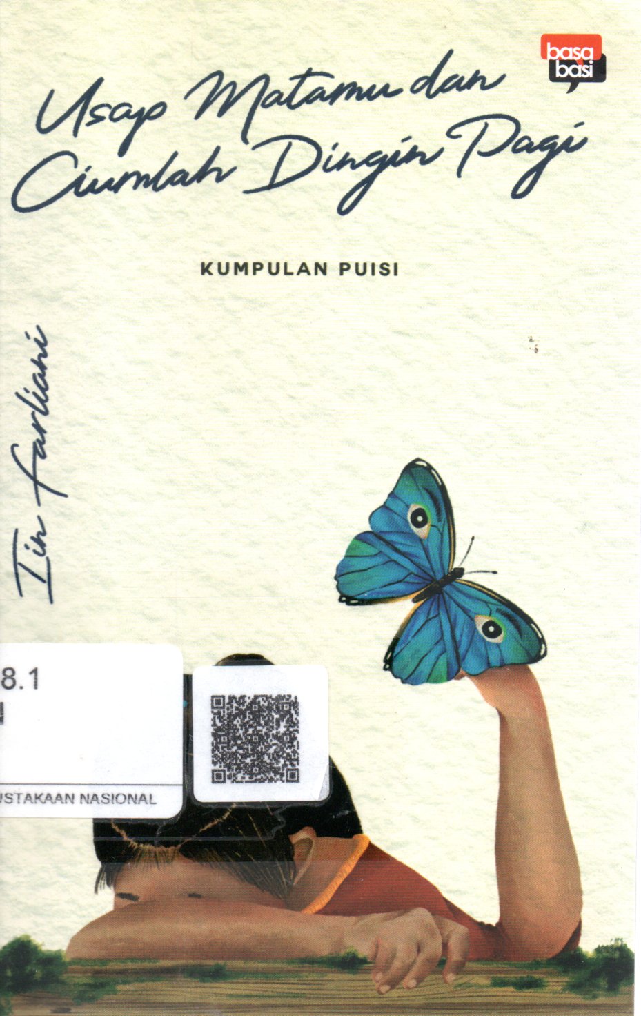 Sampul Usap Matamu dan Ciumlah Dingin Pagi :  Kumpulan Puisi / Editor: Kiki Sulistyo
