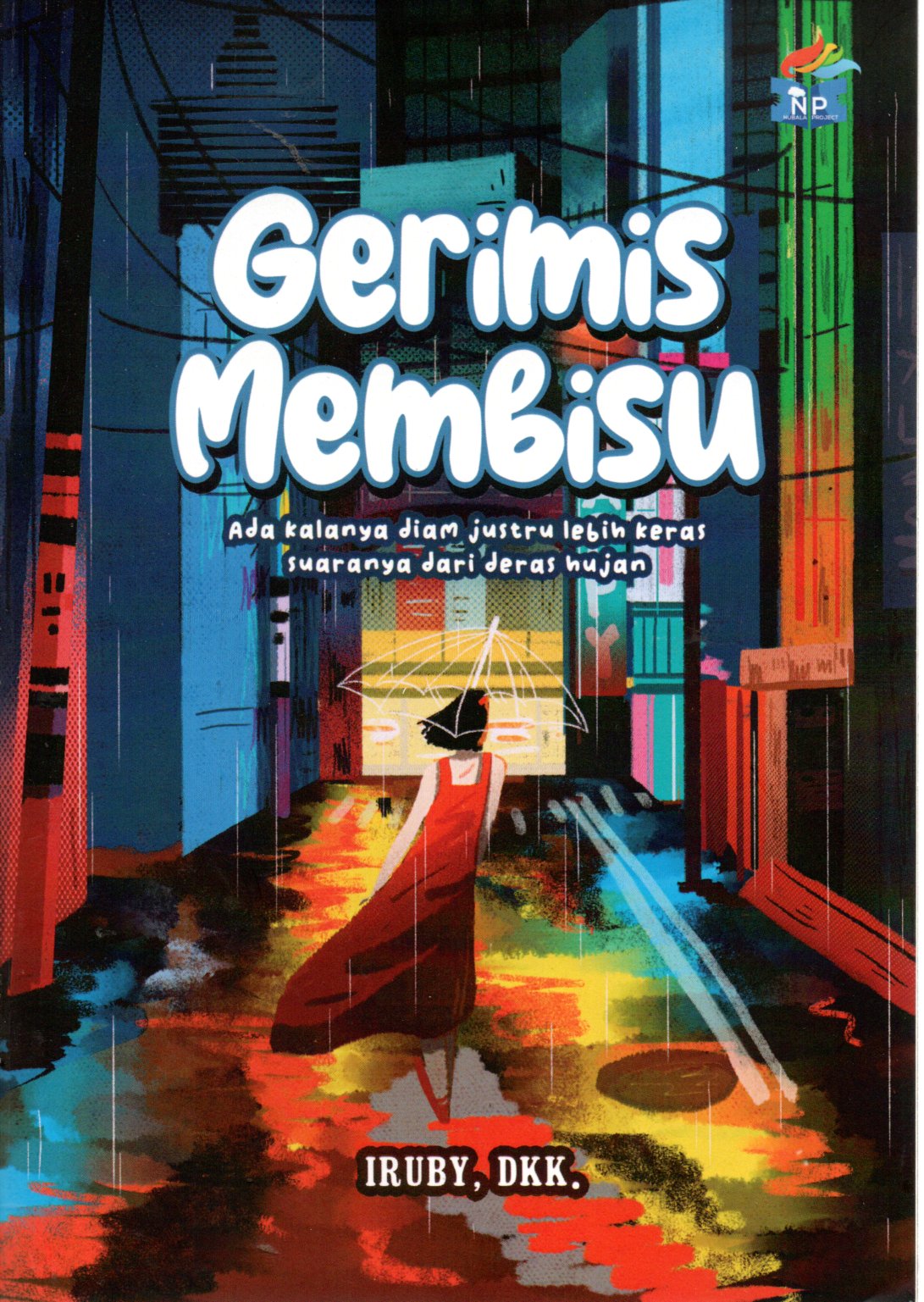 Sampul Gerimis Membisu :  Ada Kalanya Diam  Justru Lebih Keras Suaranya dari Deras Hujan