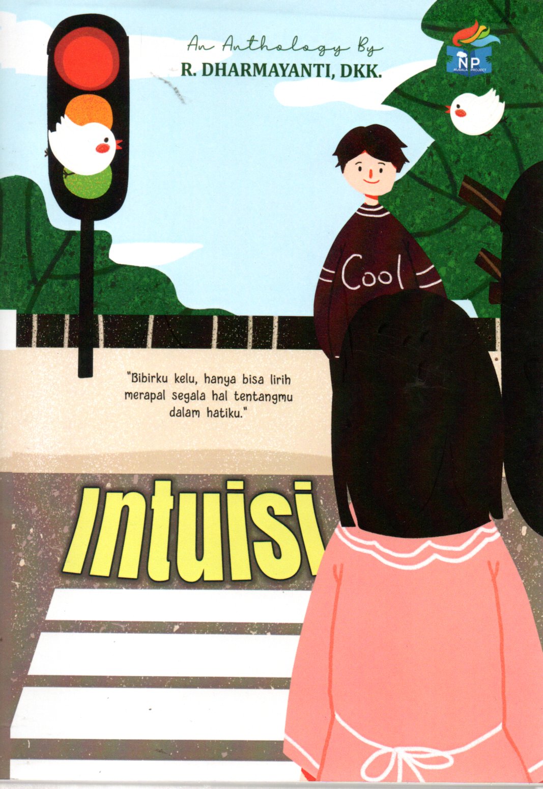 Sampul Intuisi :  Bibirku Kelu, Hanya Bisa Lirih Merapal Segala Hal Tentangmu dalam Hatiku