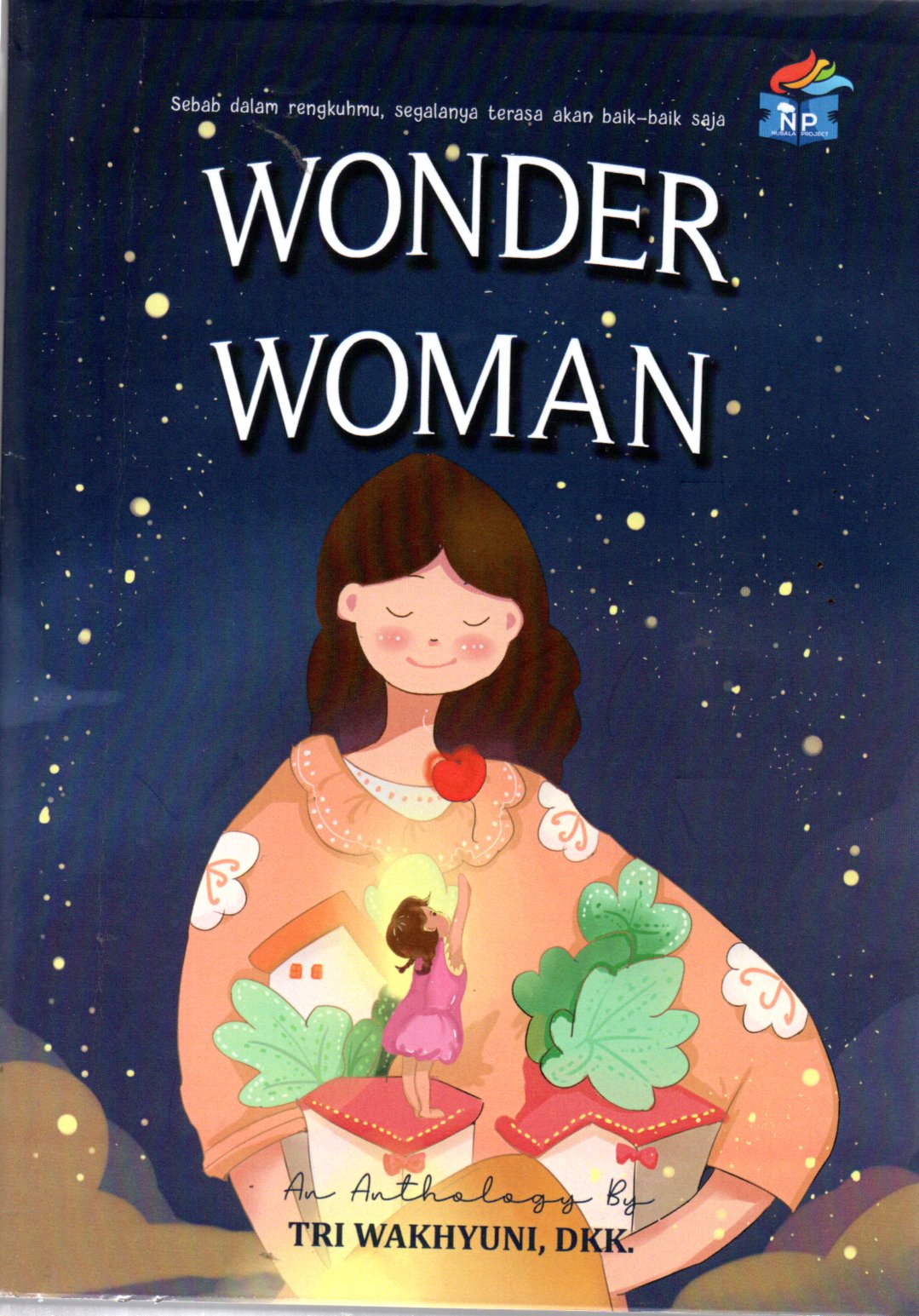 Sampul Wonder Woman :  Sebab dalam Rengkuhmu, Segalanya Terasa Akan Baik-Baik Saja