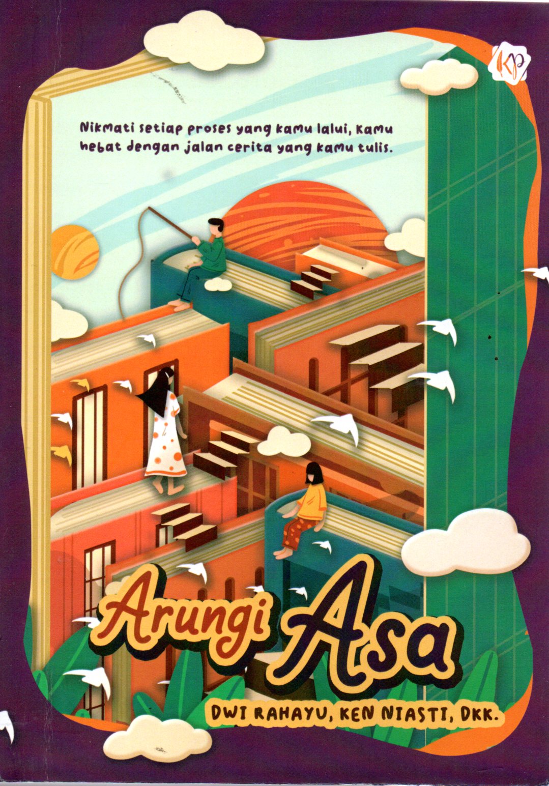 Sampul Arungi Asa :  Nikmati Setiap Proses yang Kamu Lalui, Kamu Hebat dengan Jalan Cerita Kamu yang Tulis
