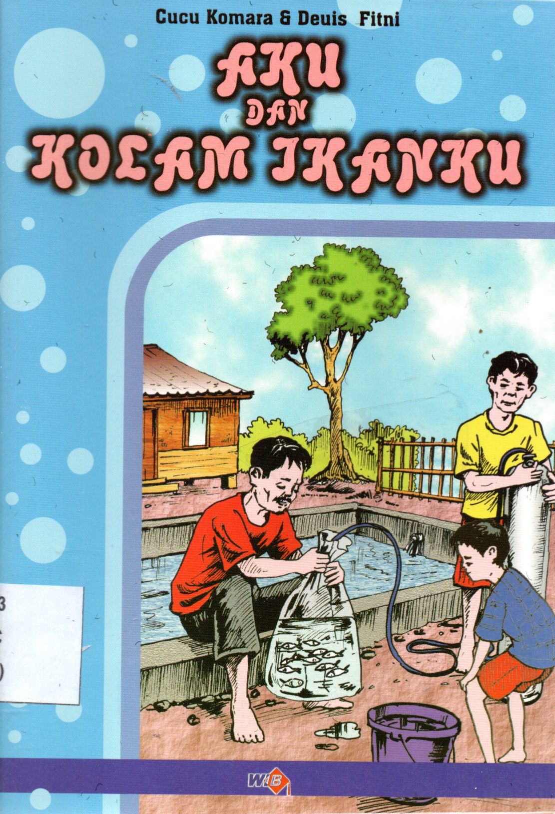 Sampul Aku dan Kolam Ikanku / Editor: Eriyandi Budiman