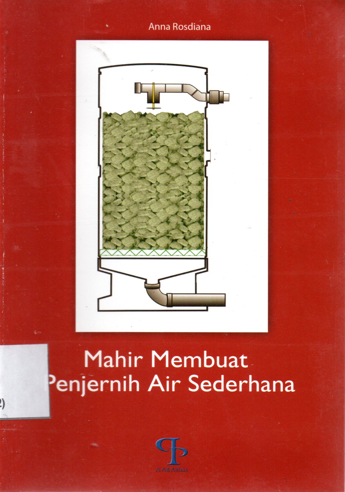 Sampul Mahir Membuat Penjernih Air Sederhana / Editor:  Edi Warsidi