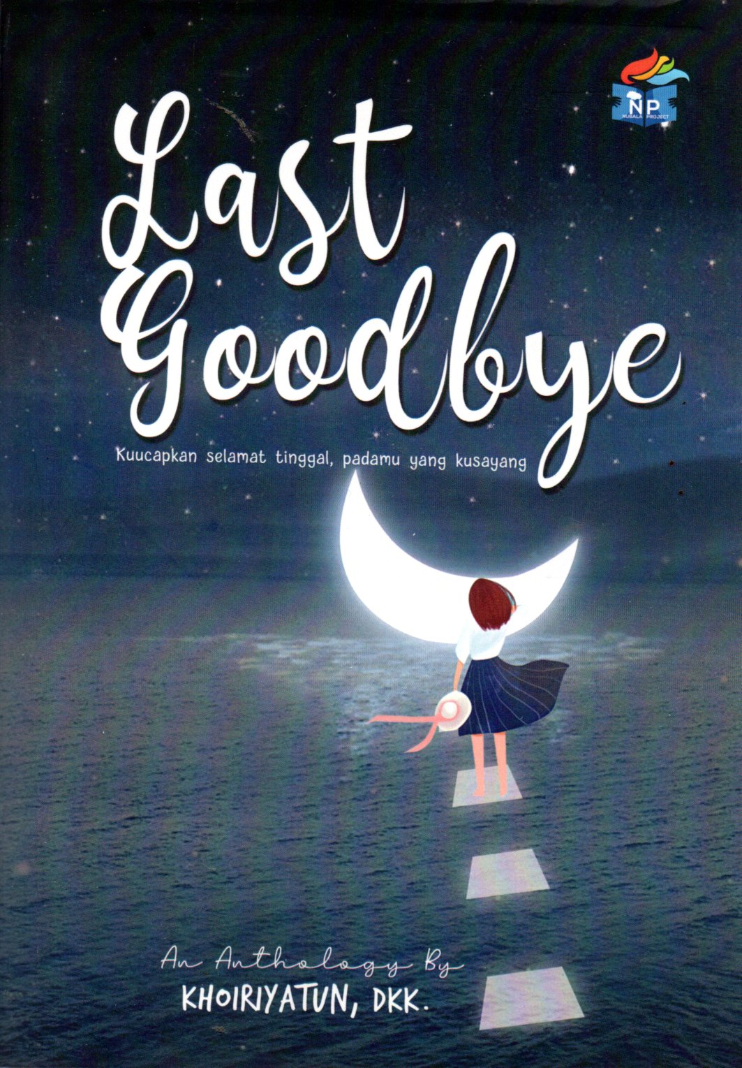 Sampul Last Goodbye :  Kuucapkan Selamat Tinggal, Padamu yang Kusayang / Ilustrator: Zulshof