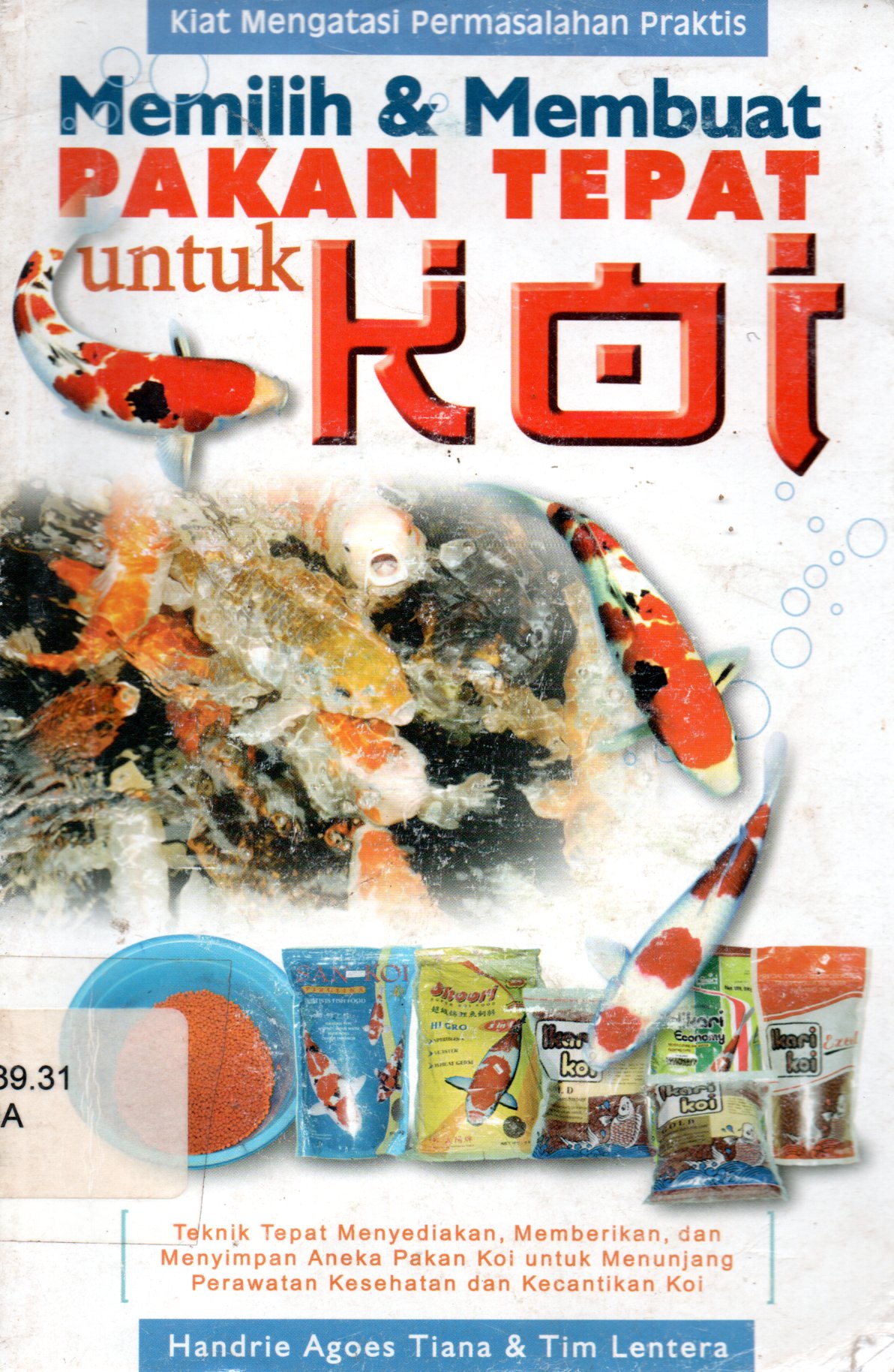Sampul Memilih dan Membuat Pakan Tepat untuk Koi / Penyunting: Hadi Iswanto