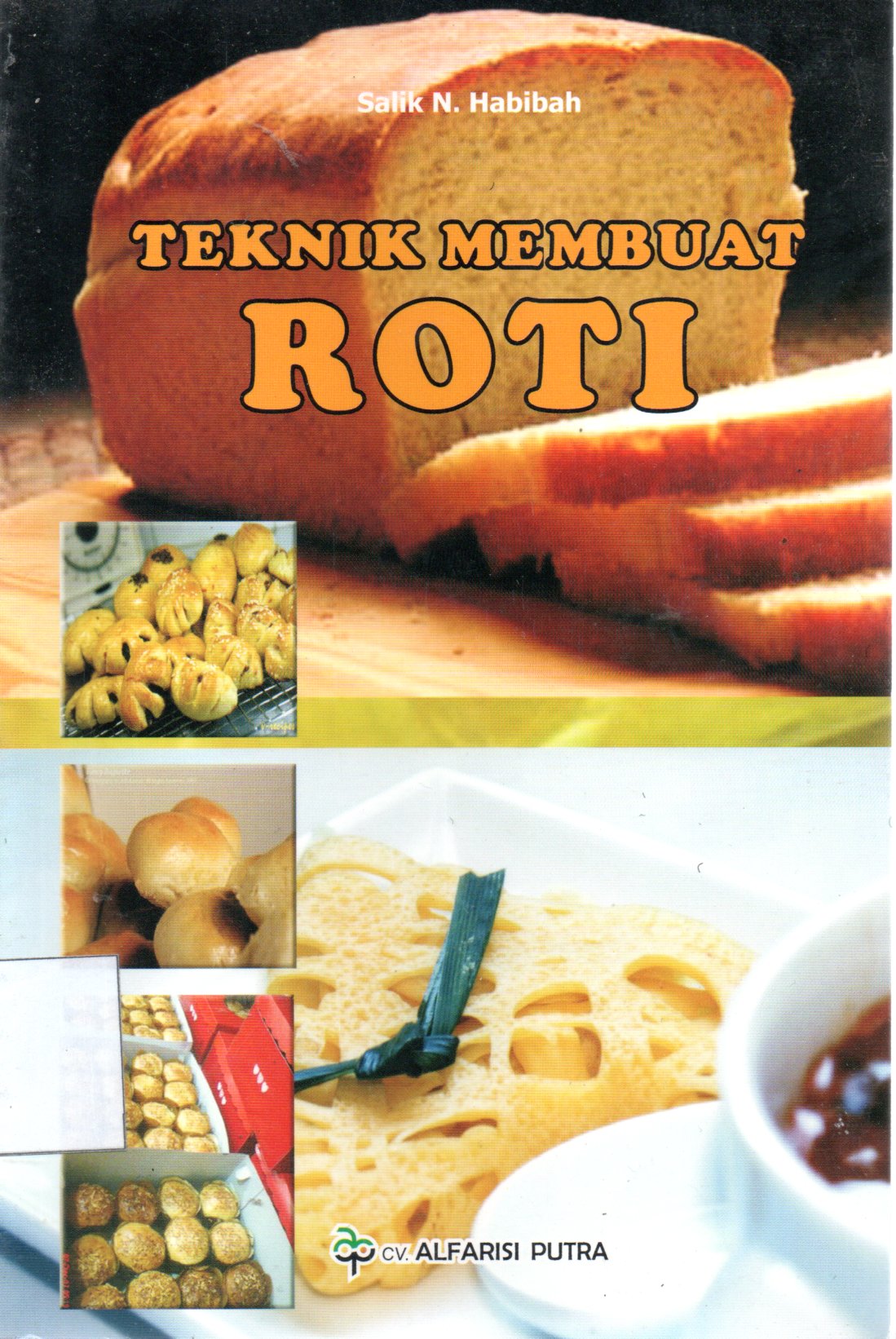 Sampul Teknik Membuat Roti / Editor: Ugan T. Aceng, Rissa Yanuar