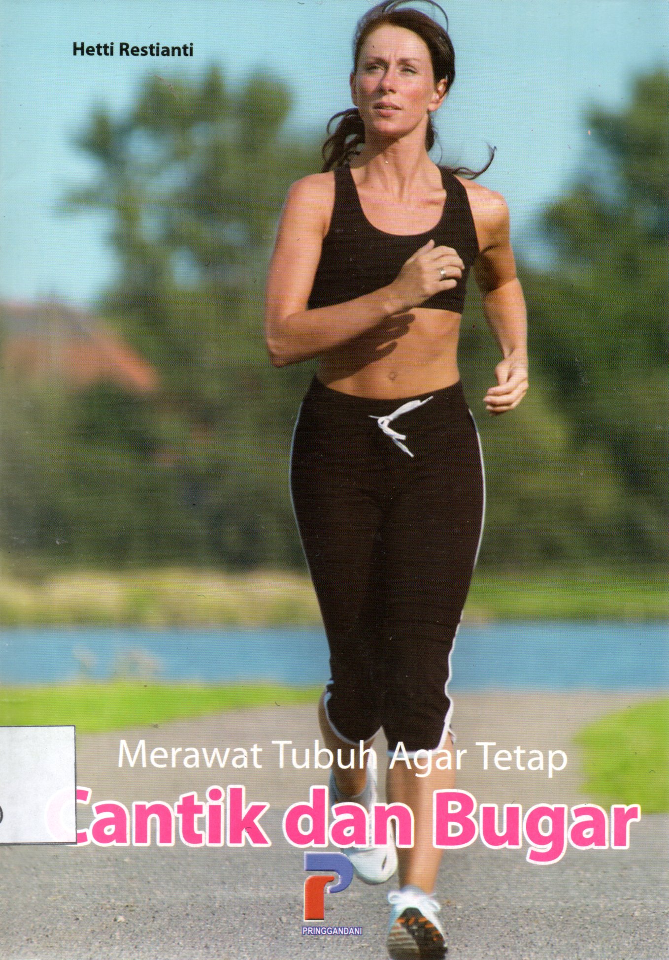 Sampul Merawat Tubuh Agar Tetap Cantik dan Bugar / Penyunting: Tim Editor Puri Delco