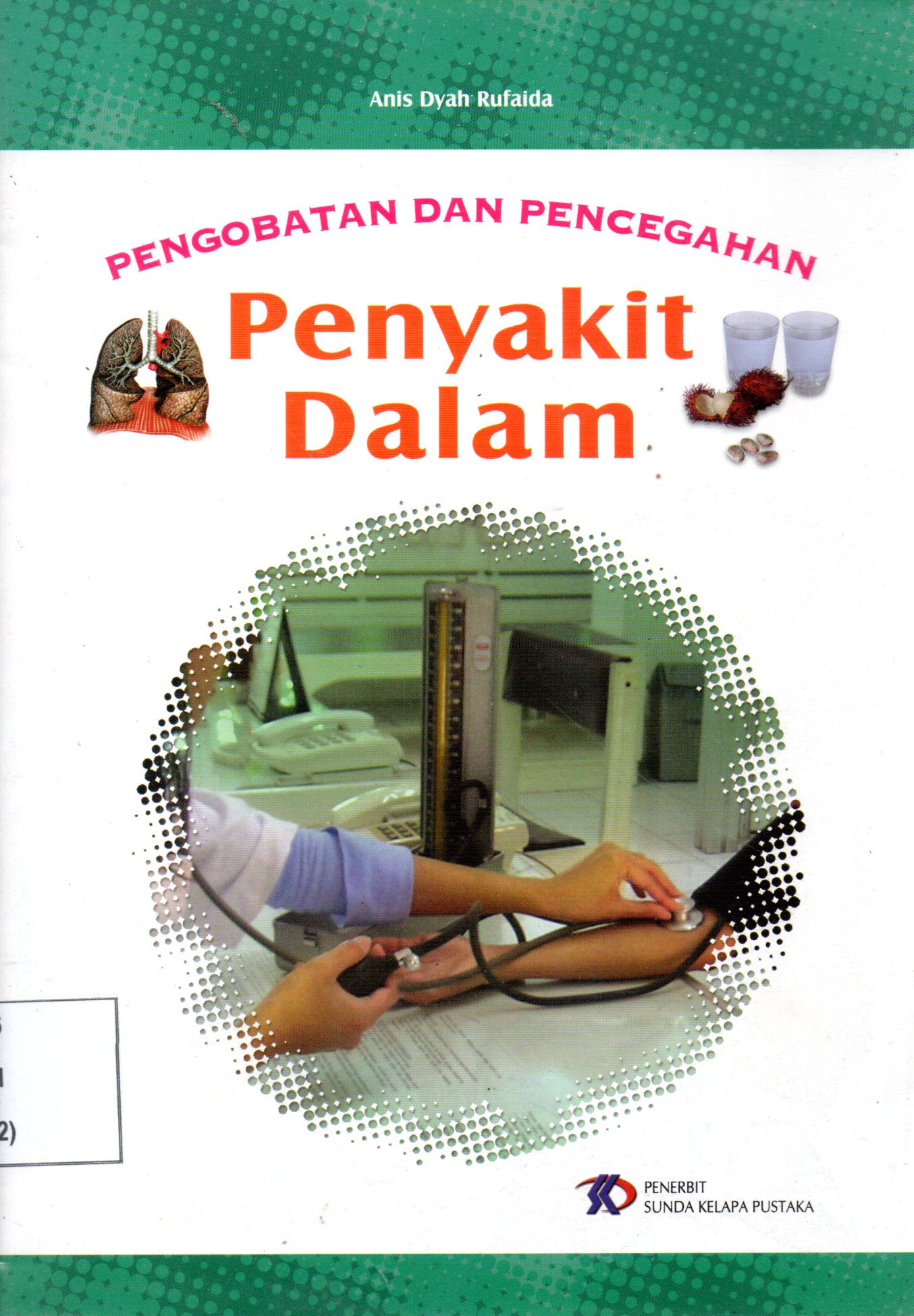 Sampul Penyakit Dalam :  Pengobatan dan Pencegahan / Editor: Sri Lestari
