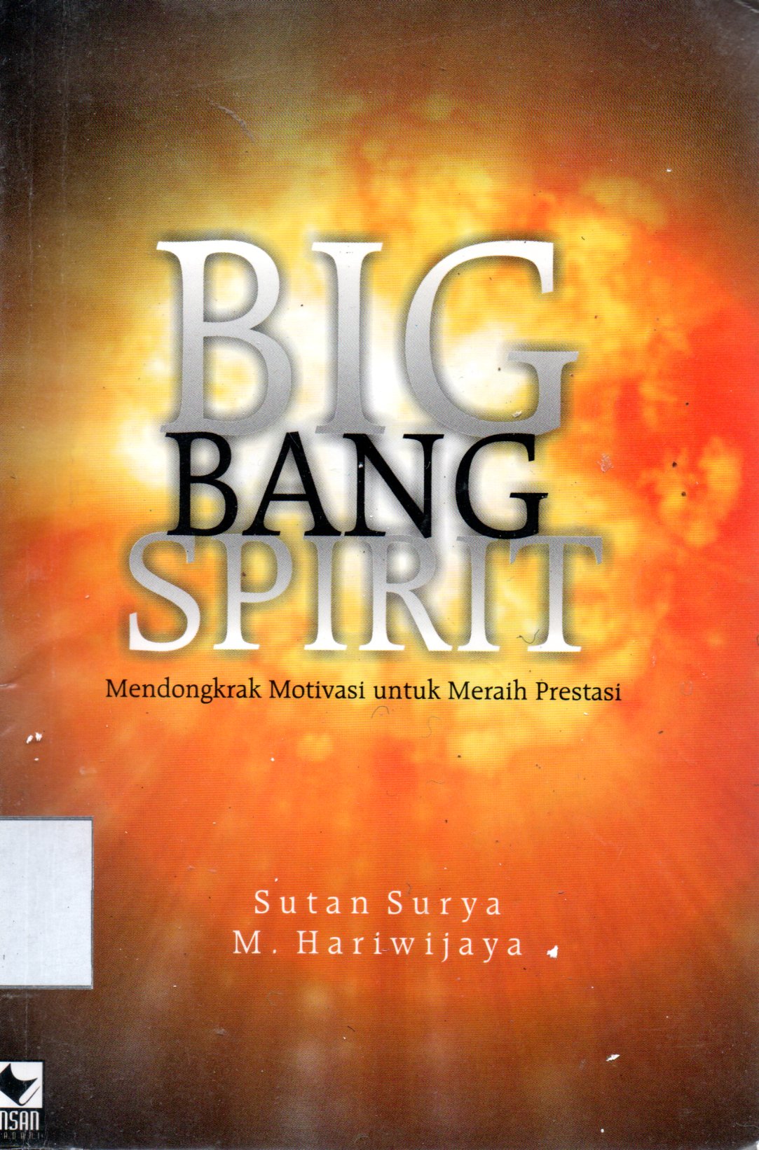 Sampul Big Bang Spirit :  Mendongkrak Motivasi untuk Meraih Prestasi / Editor: Fauzul Muhammad