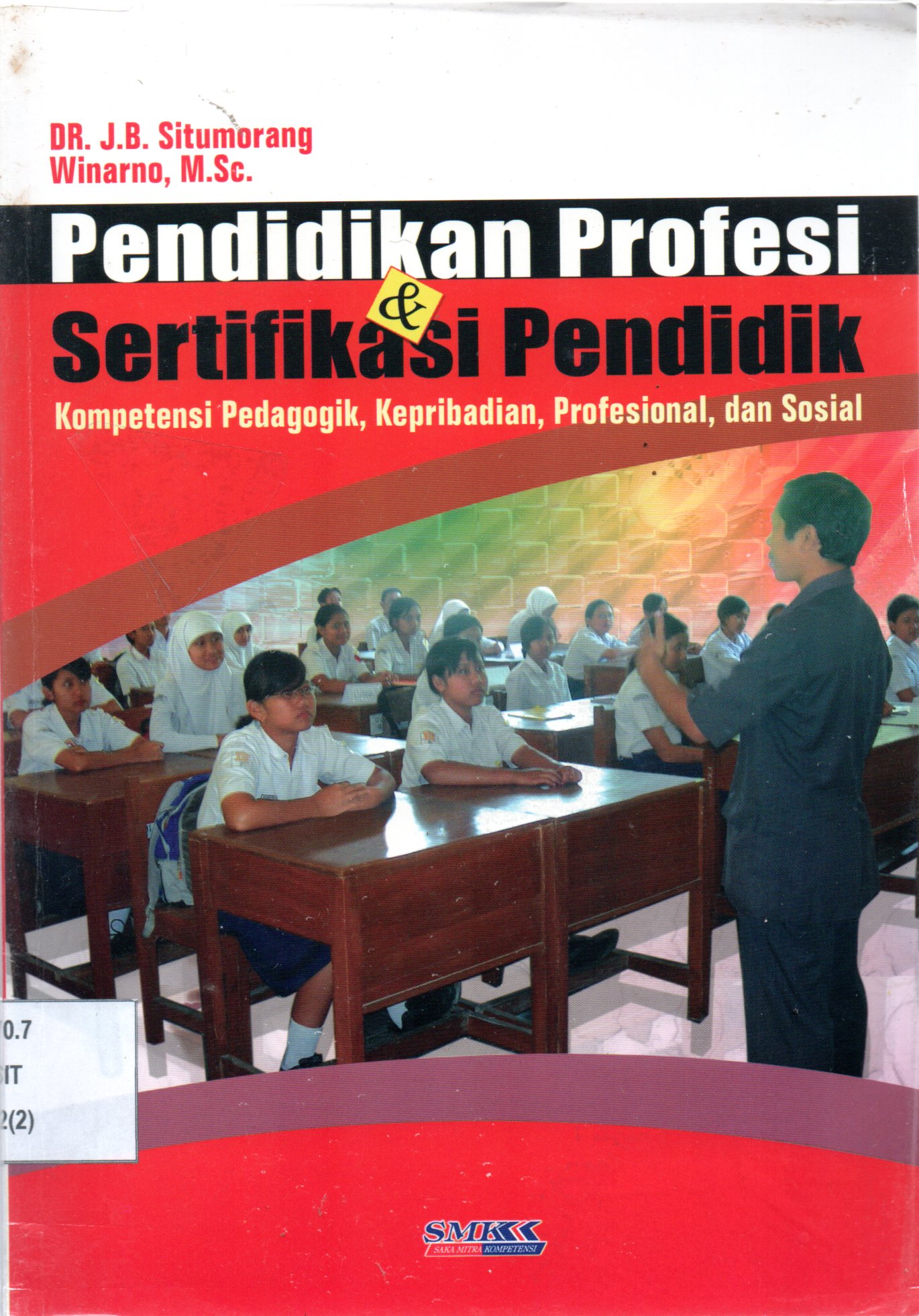 Sampul Pendidikan Profesi dan Sertifikasi Pendidik :  Kompetensi Pedagogik, Kepribadian, Profesional dan Sosial