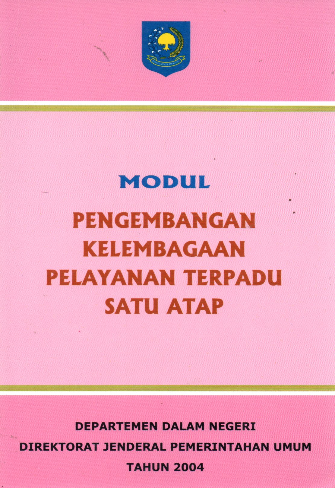 Sampul Modul :  Pengembangan Kelembagaan Pelayanan Terpadu Satu Atap