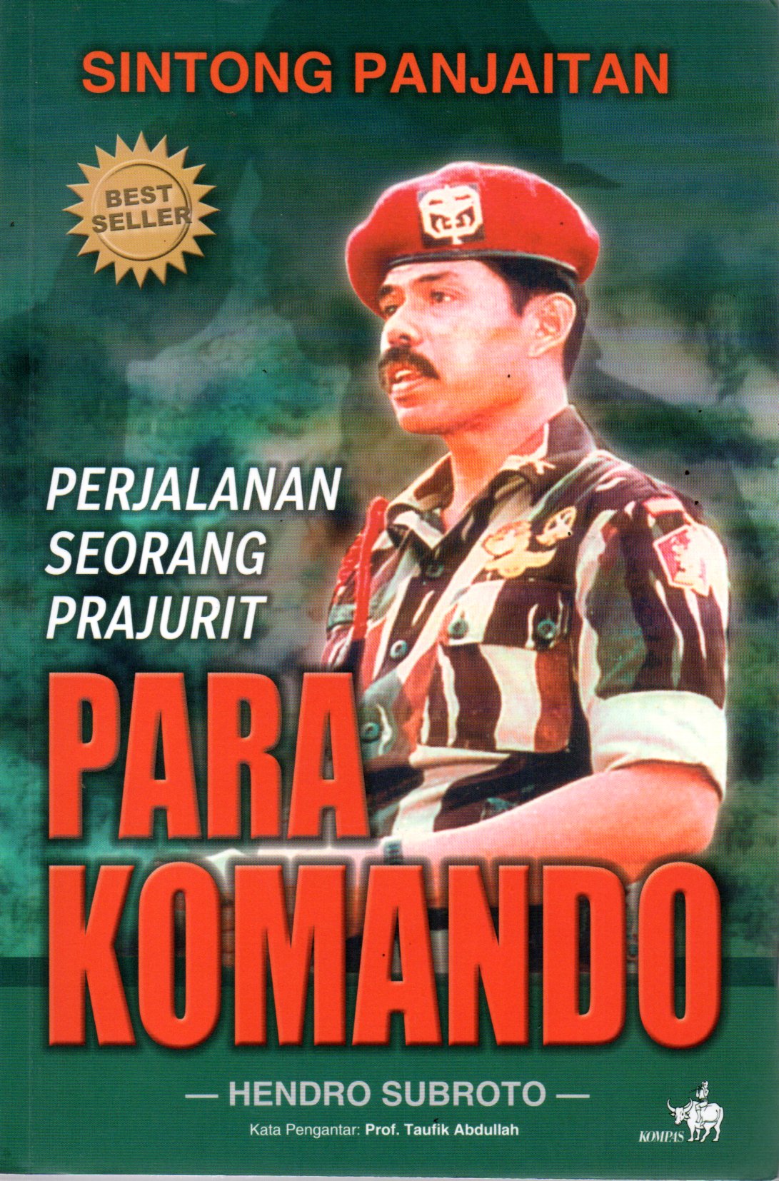 Sampul Perjalanan Seorang Prajurit Para Komando :  Sintong Panjaitan / Editor: August Parengkuan, Bagus Dharmawan