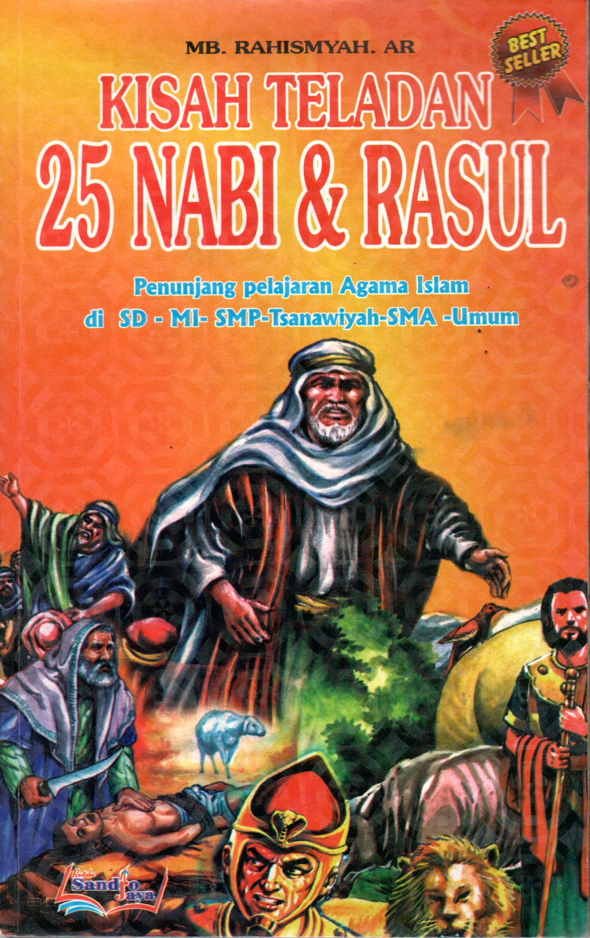 Sampul Kisah Teladan 25 Nabi dan Rasul :  Penunjang Pelajaran Agama Islam di SD-MI-SMP-Tsanawiyah-SMA-Umum
