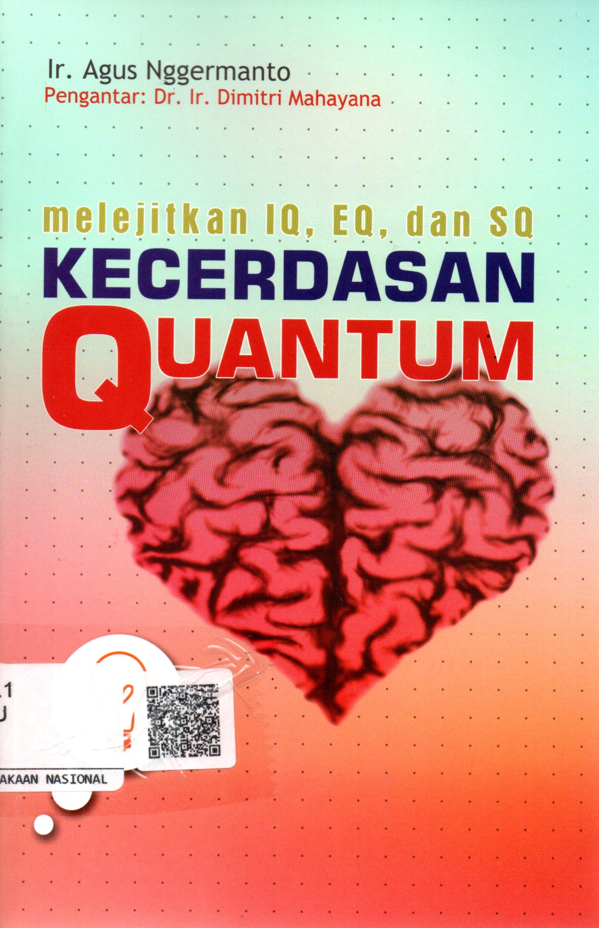 Sampul Kecerdasan Quantum :  Melejitkan IQ, EQ, dan SQ / Editor: Alpha Muhammad