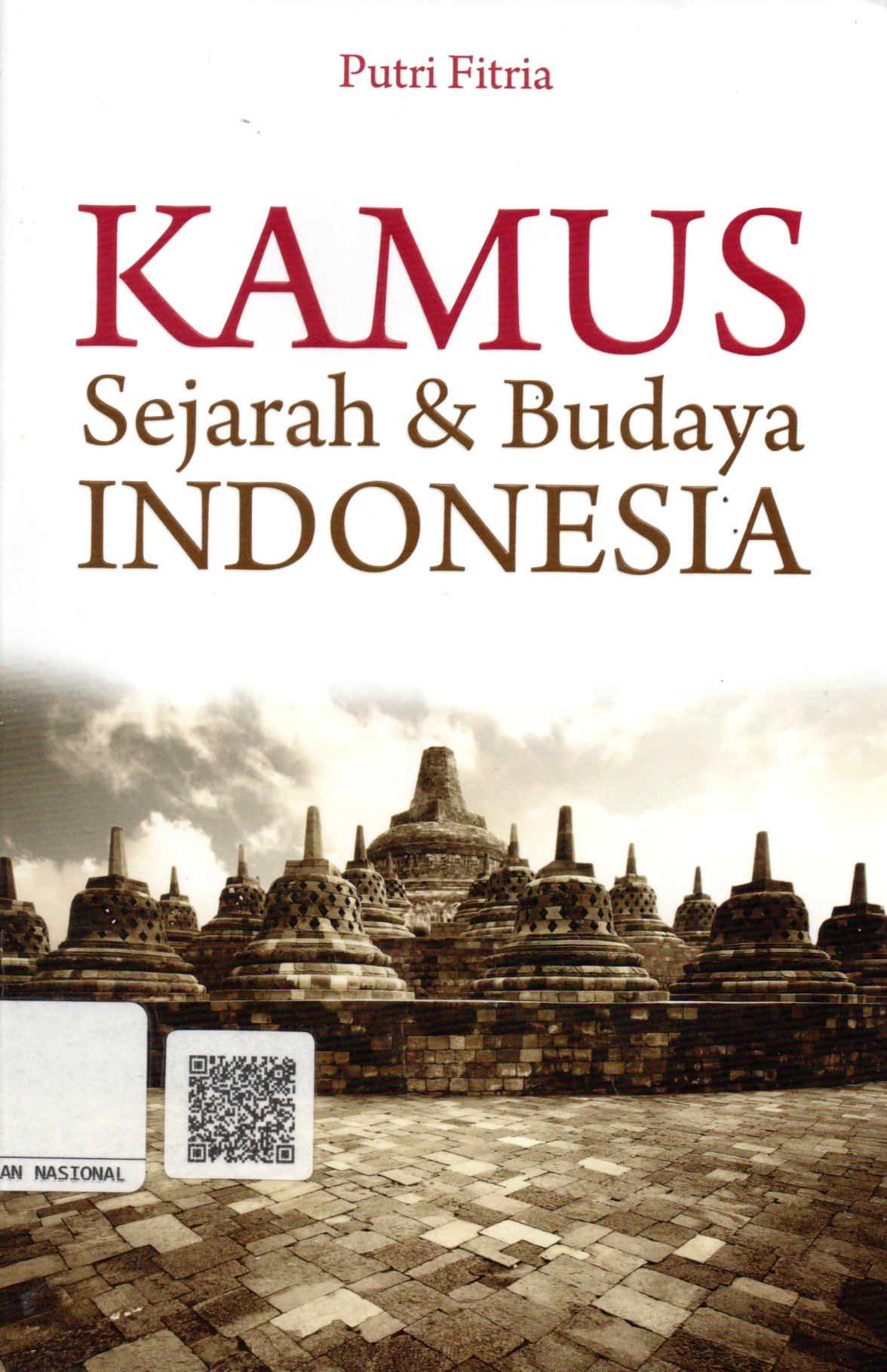 Sampul Kamus :  Sejarah dan Budaya Indonesia / Editor: Agung Dwi Hartanto