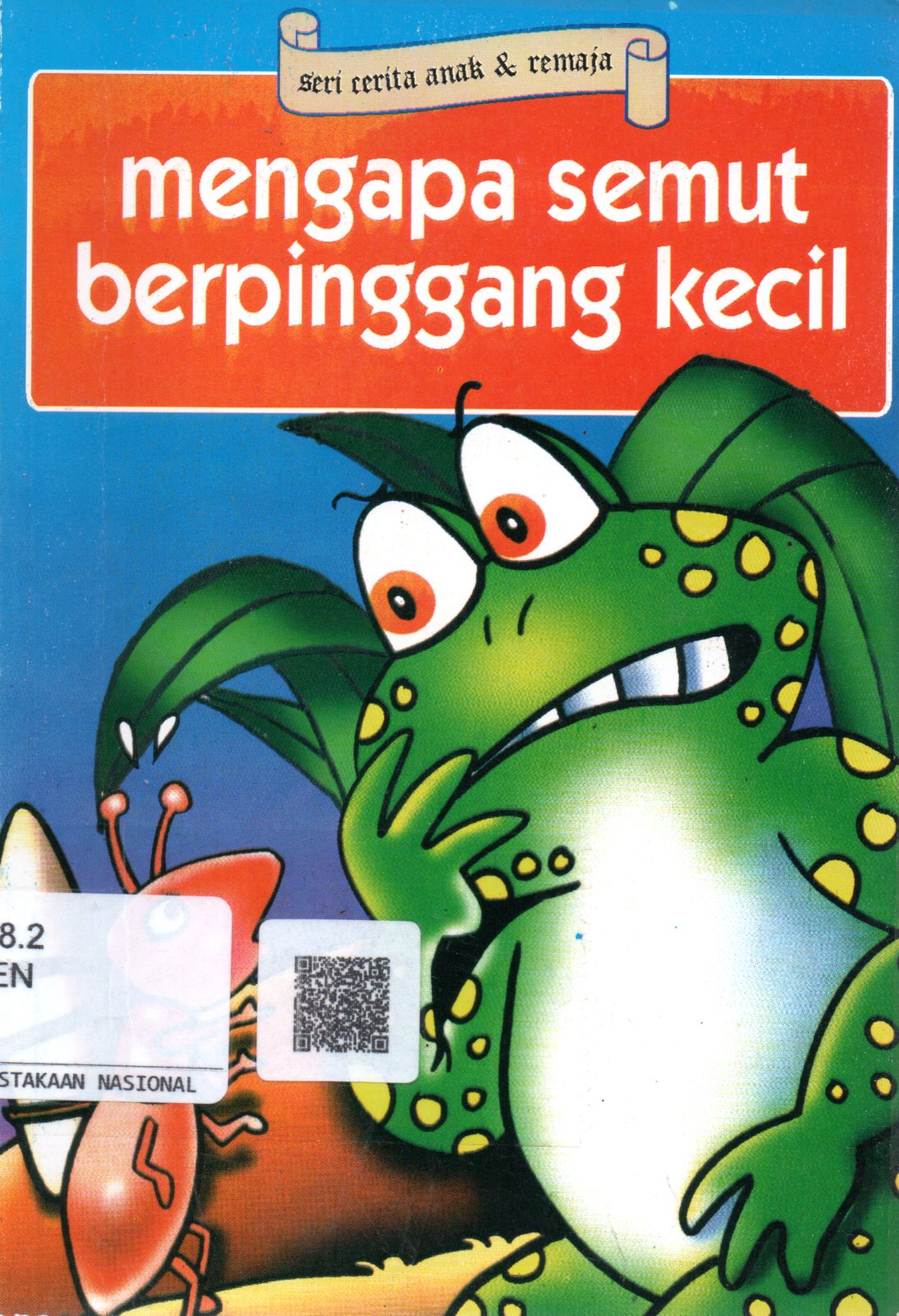 Sampul Mengapa Semut Berpinggang Kecil dan Kisah-Kisah Lainnya / Editor: Zakiyyatul A'Immah