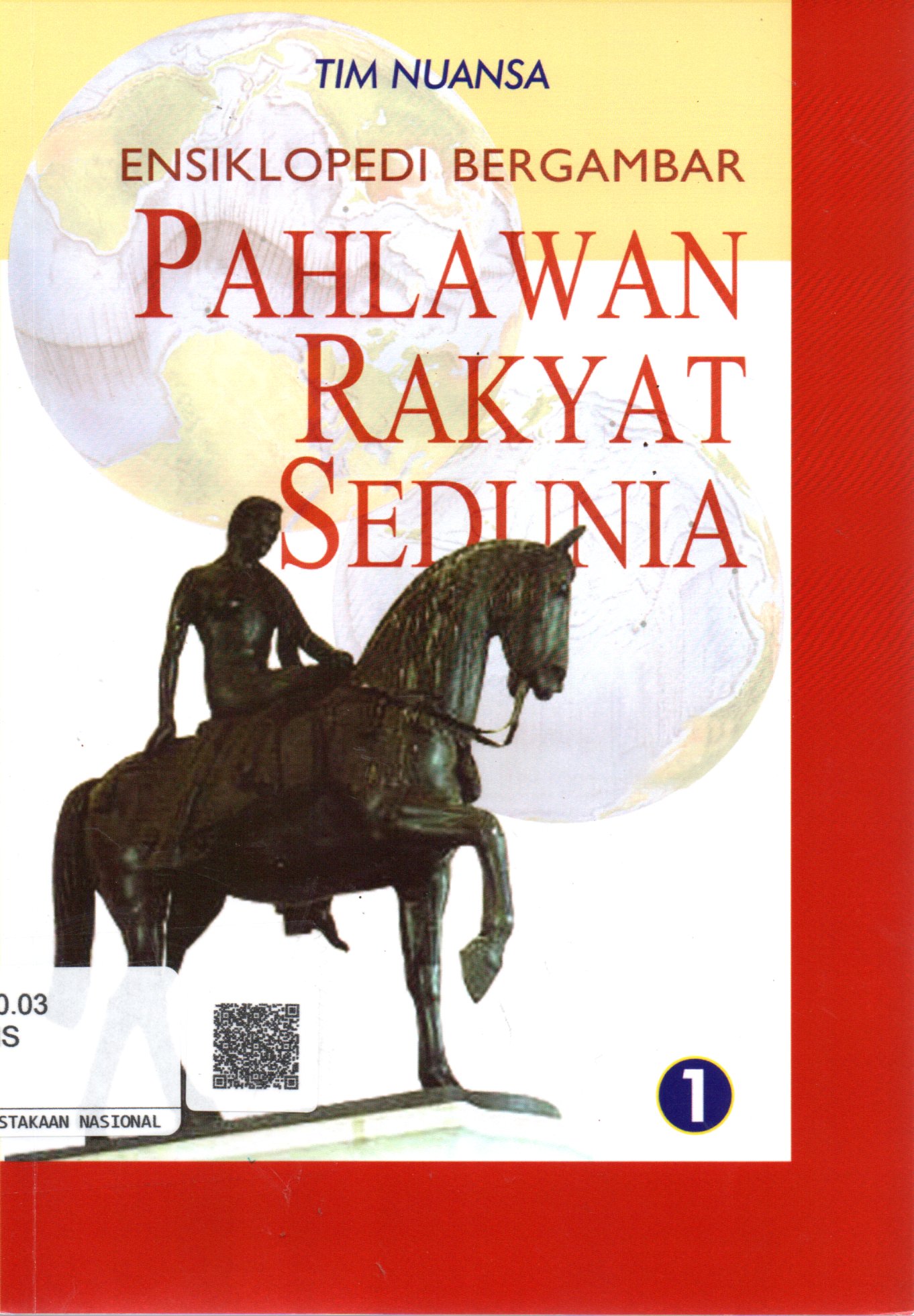 Sampul Ensiklopedi Bergambar :  Pahlawan Rakyat Sedunia / Penerjamah: Tri Wagiyati, Editor: Agus Salim, Sudarsini