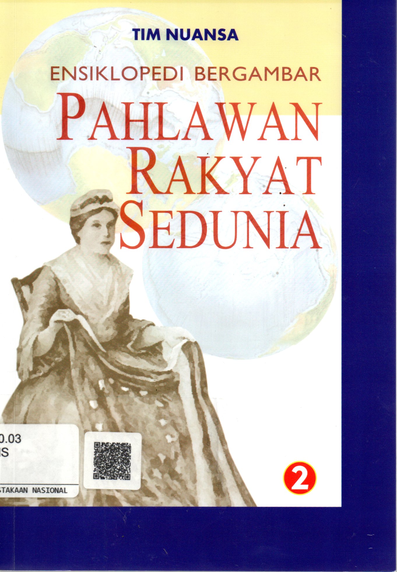 Sampul Ensiklopedi Bergambar :  Pahlawan Rakyat Sedunia / Penerjemah: Tri Wagiyati, Editor: Agus Salim